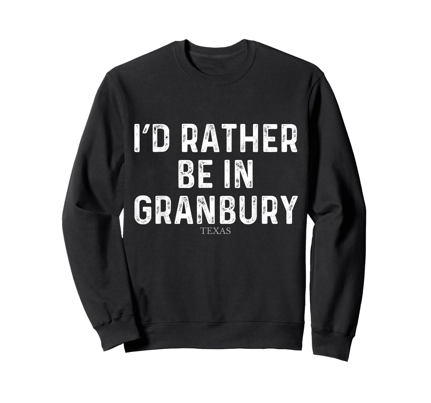 I'd Rather Be In Granbury - US State Texas T-Shirt