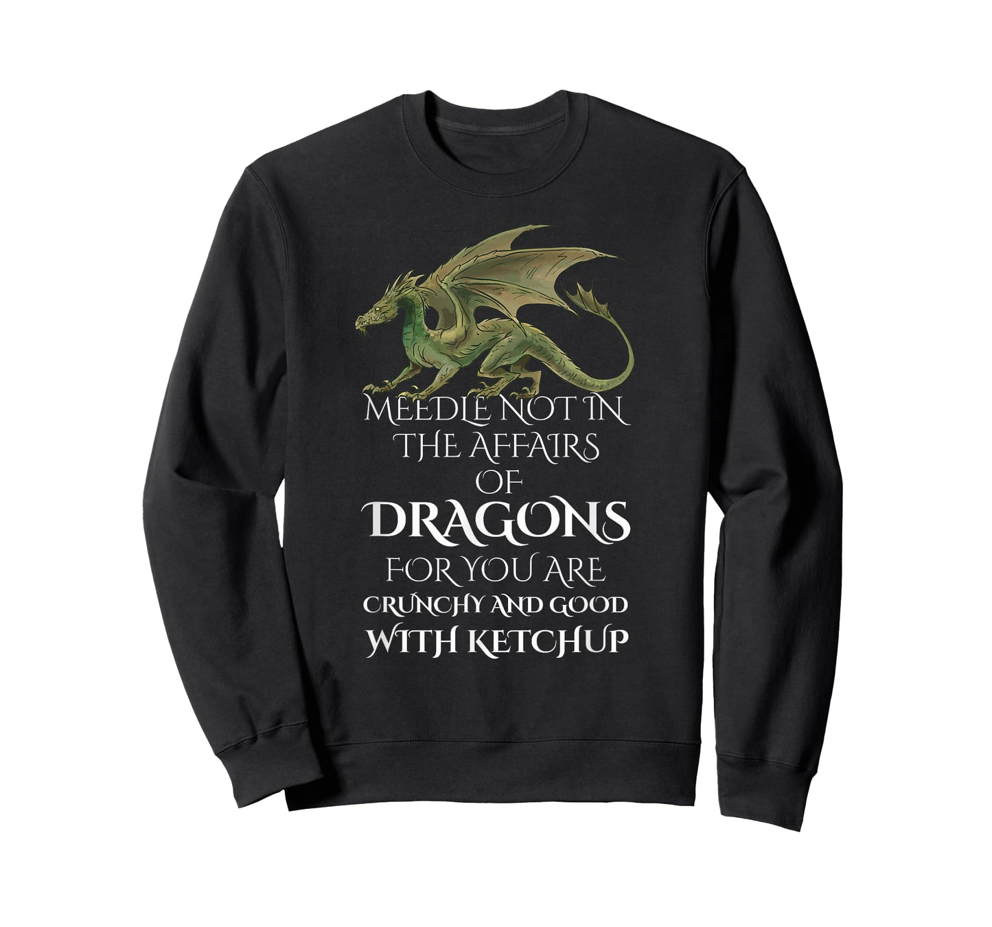 Do Not Meddle In The Affairs Of Dragons For You Are Crunchy T-Shirt