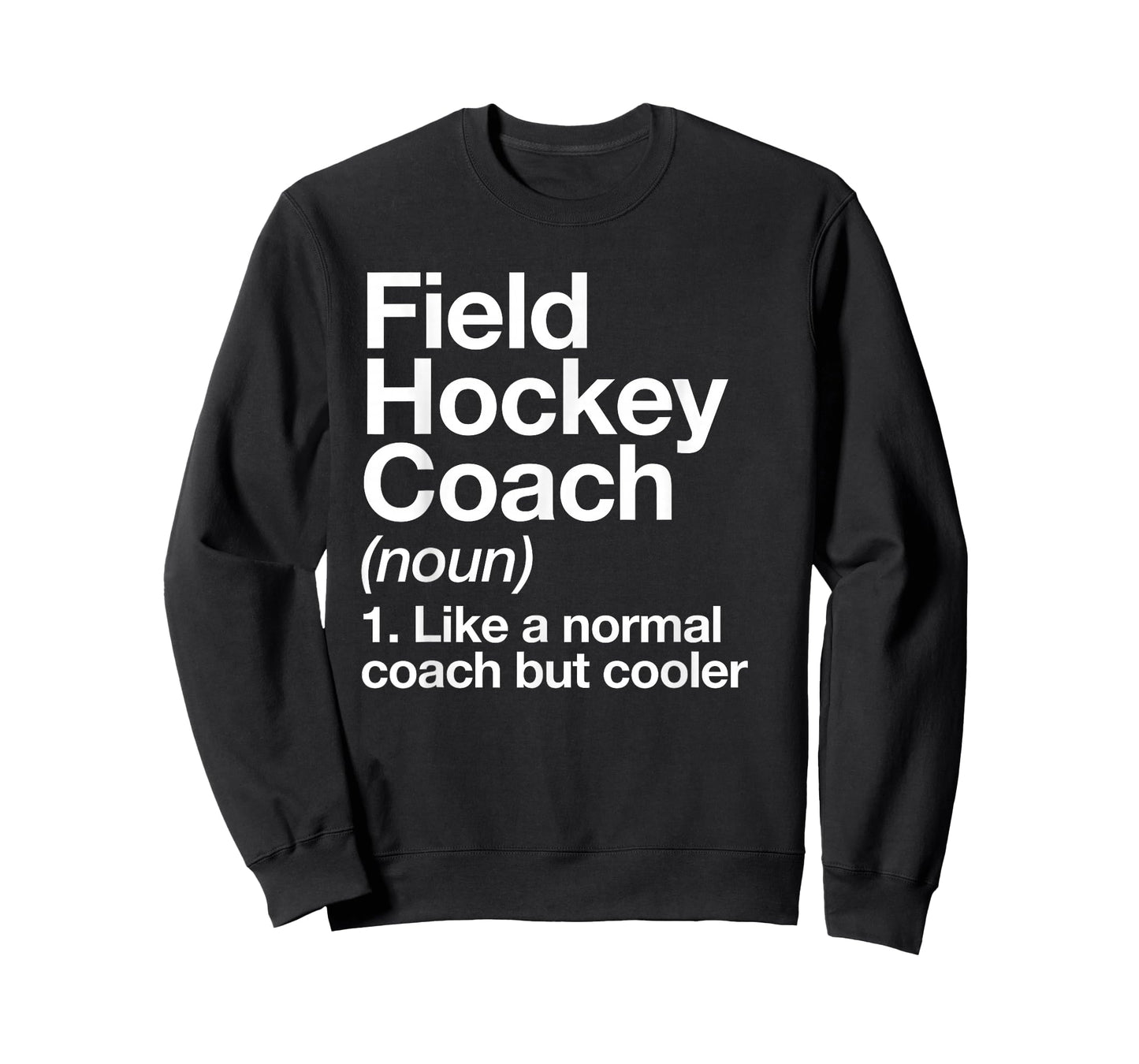Field Hockey Coach Definition Funny Sports Trainer T-Shirt