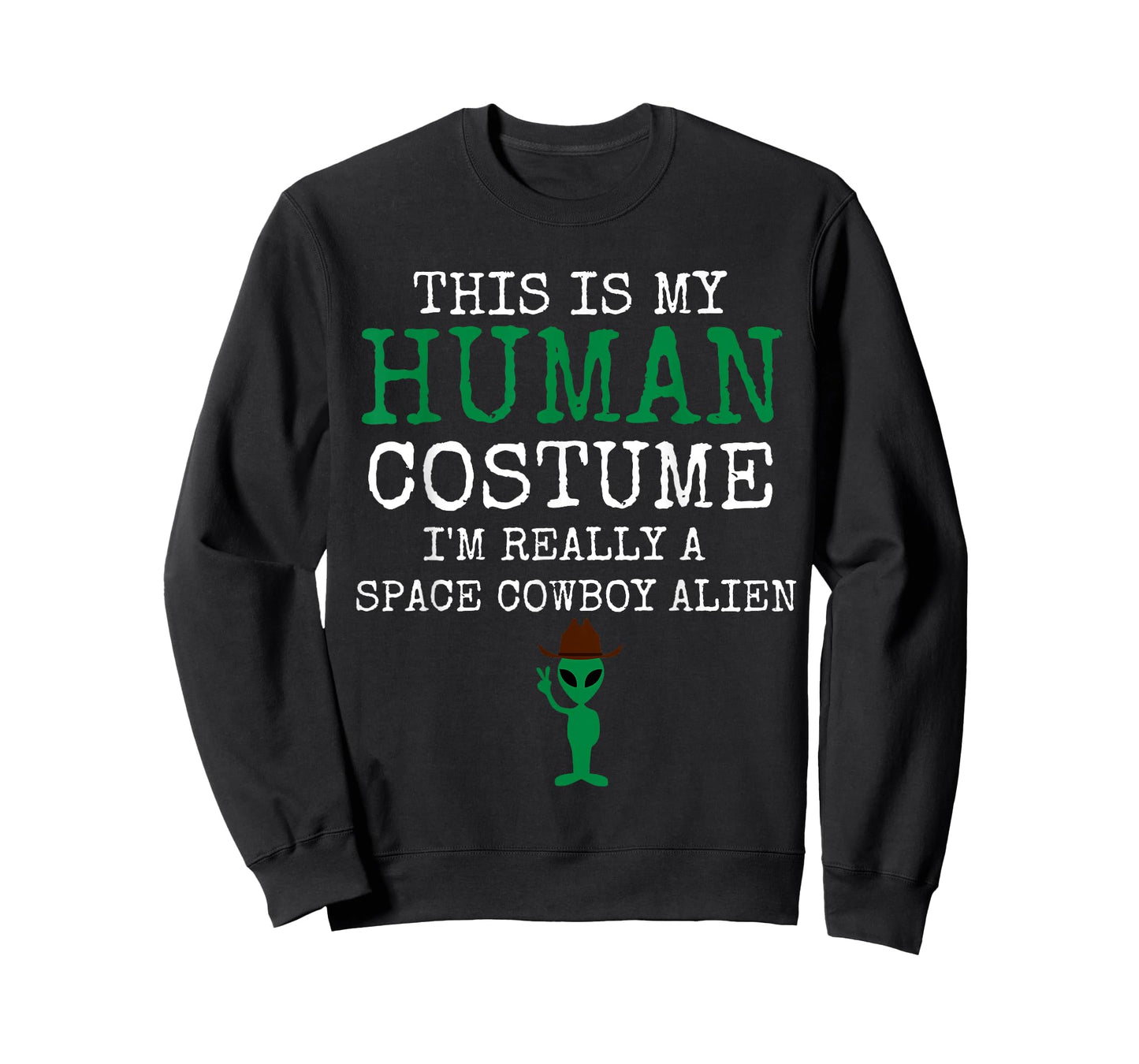 This Is My Human Costume I'm Really a Space Cowboy Alien T-Shirt