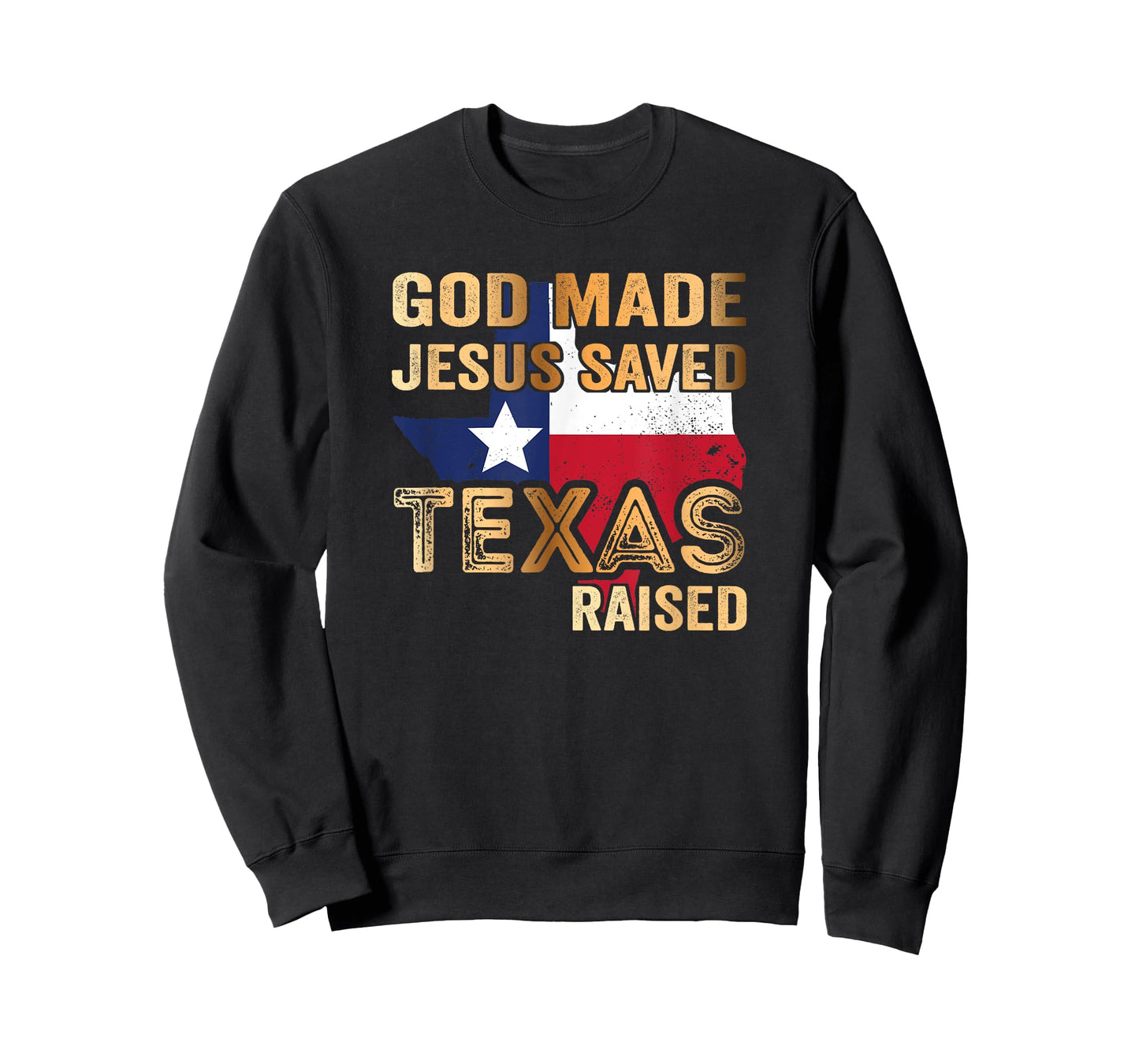 God Made Jesus saved Texas raised T-Shirt