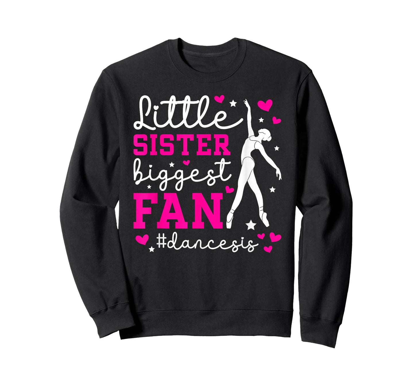 Little Sister Dance Sis Dance Sister Of A Dancer Sister T-Shirt