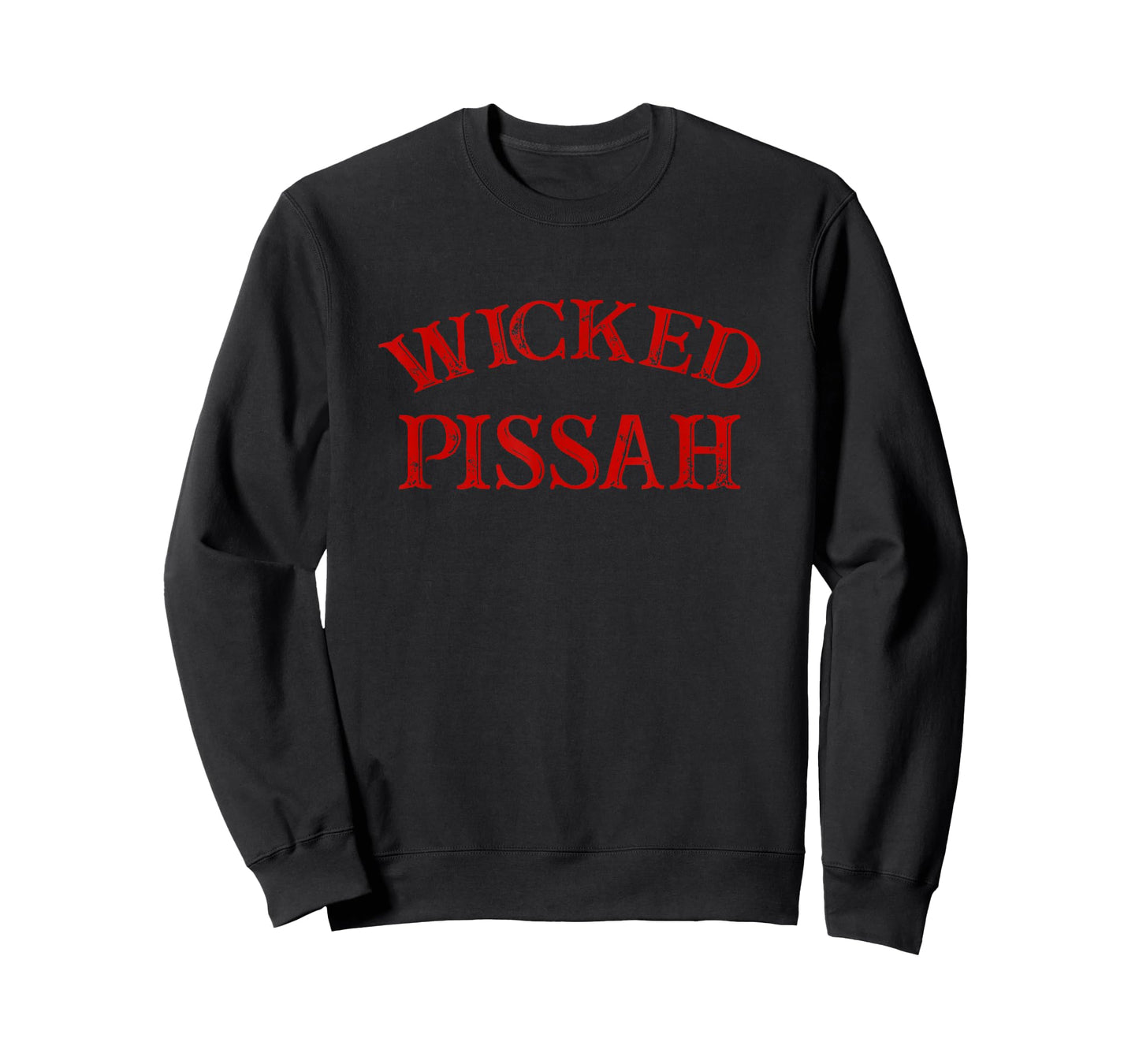 Wicked Pissah Funny Pisser Boston New England Southie T-Shirt