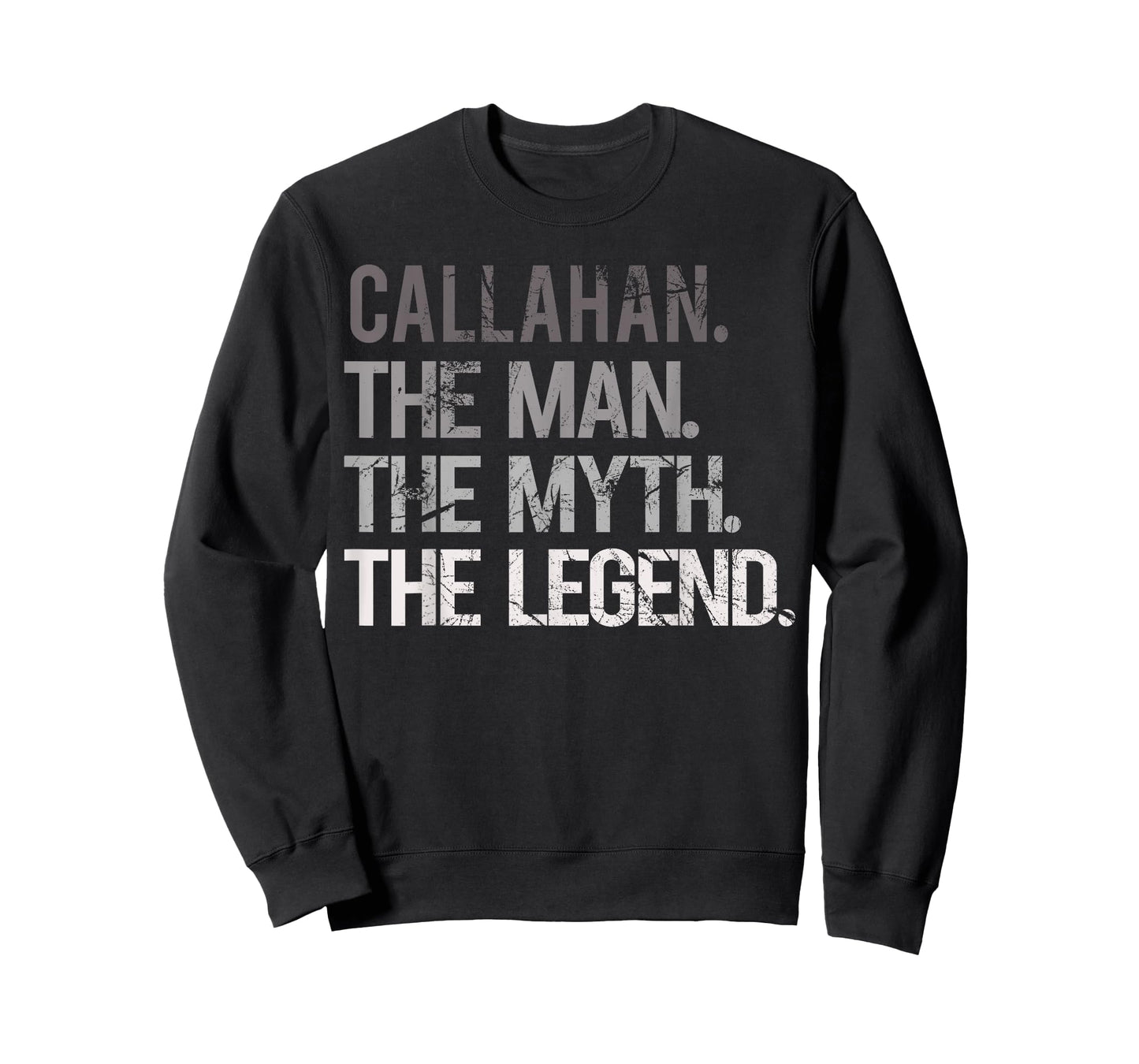 CALLAHAN THE MAN THE MYTH THE LEGEND Men - Father's Day T-Shirt