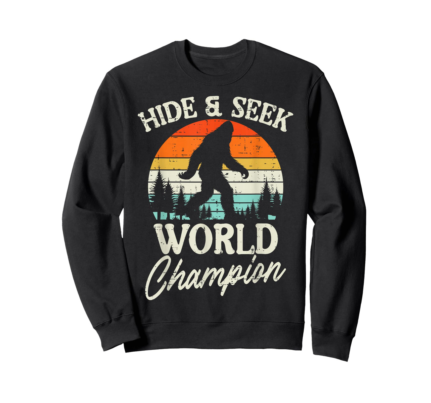 Sasquatch Hide Seek World Champion Bigfoot Women Men Kids T-Shirt