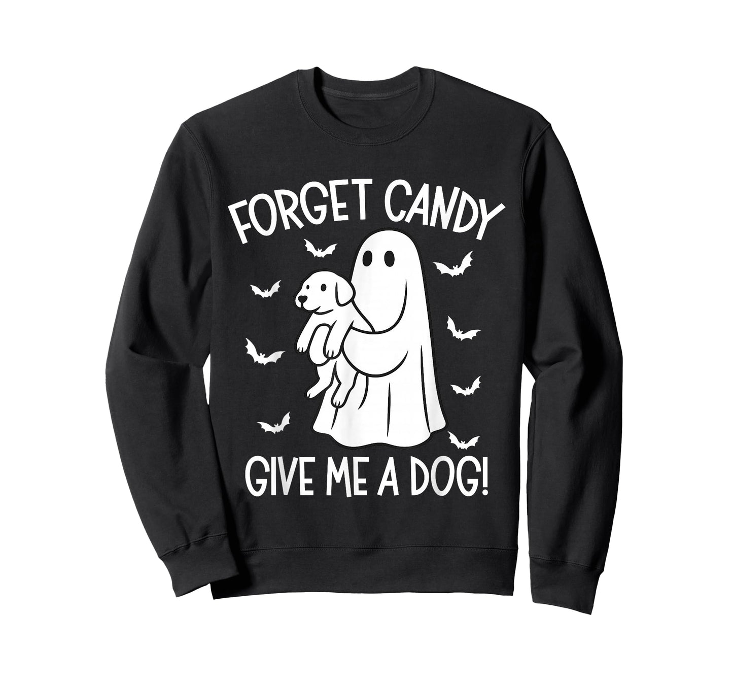 Forget Candy Give Me a Dog Halloween Ghost Funny Puppy T-Shirt
