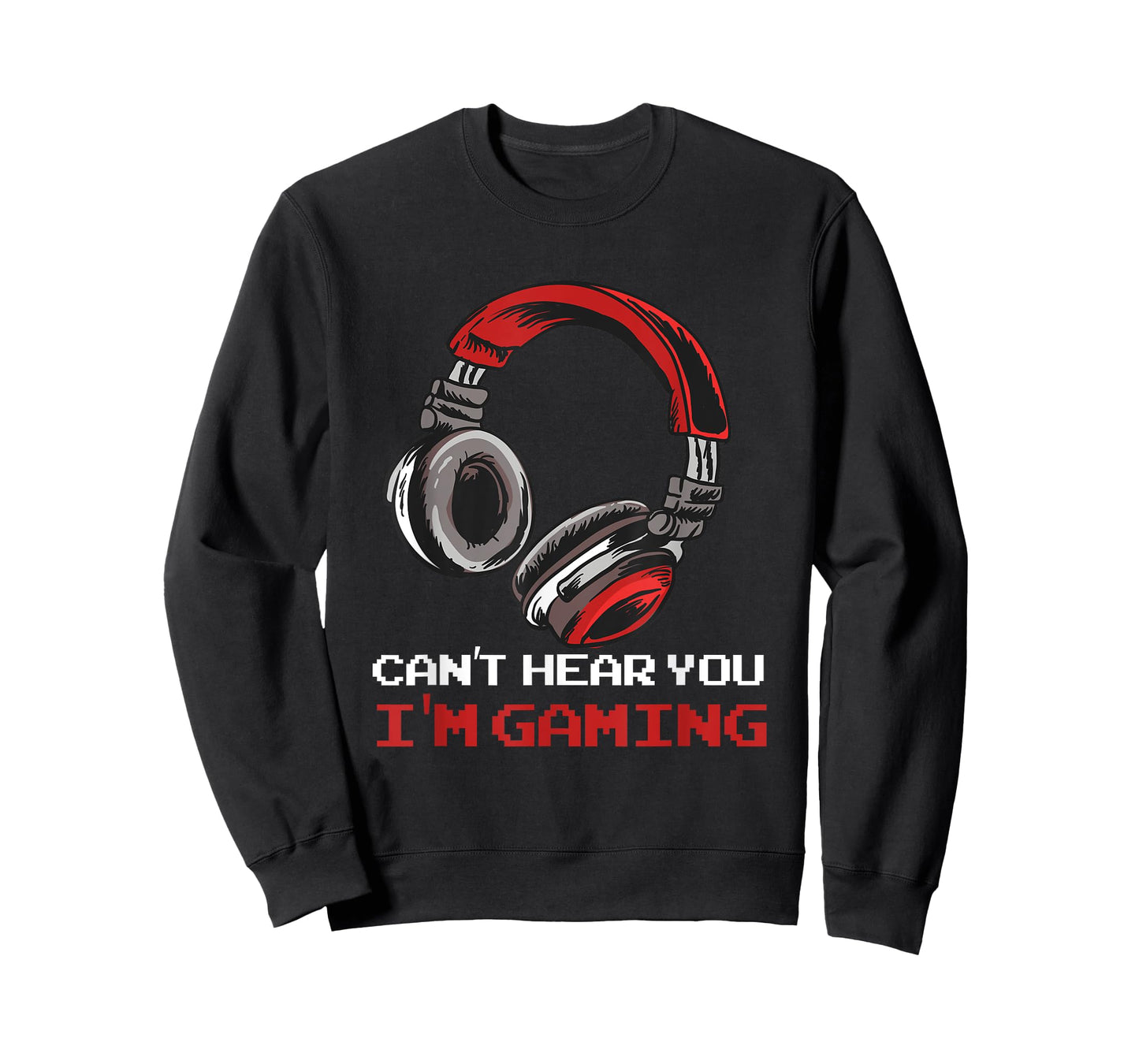 Can't Hear You I'm Gaming - Gamer Accessories T-Shirt