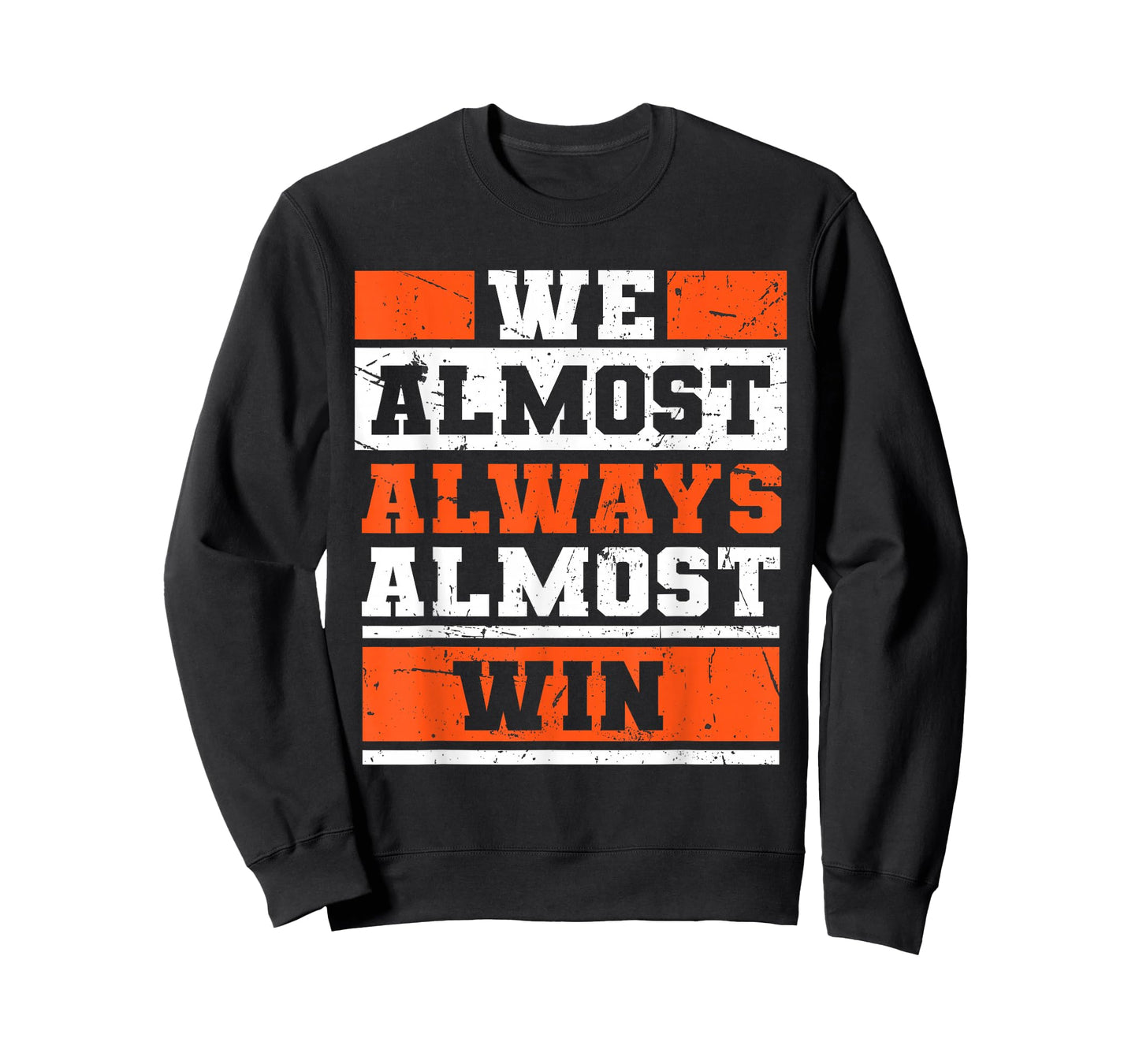 We Almost Always Almost Win Funny Football Fans T-Shirt