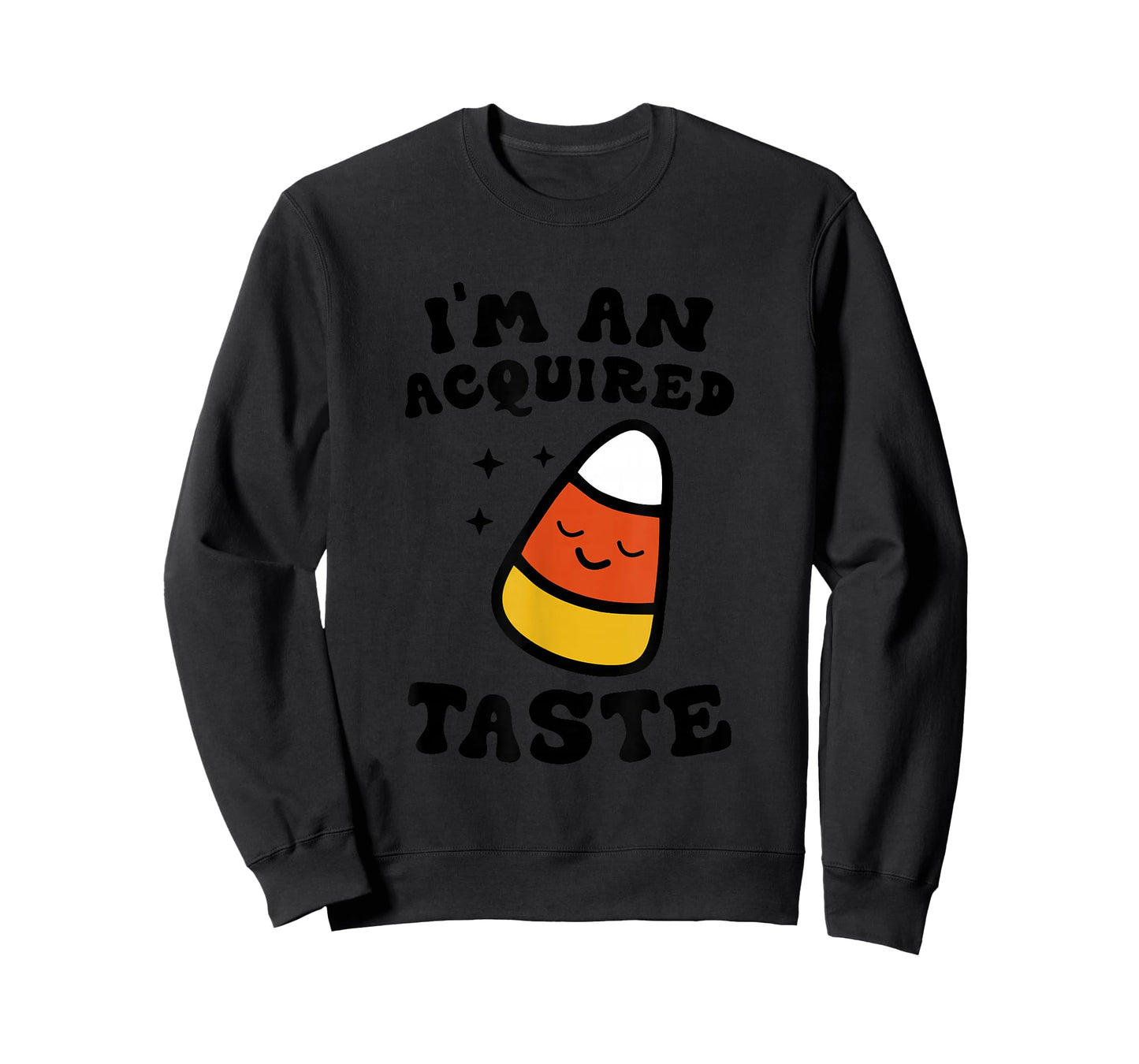 I'm An Acquired Taste Apparel Candy Corn Halloween Day T-Shirt