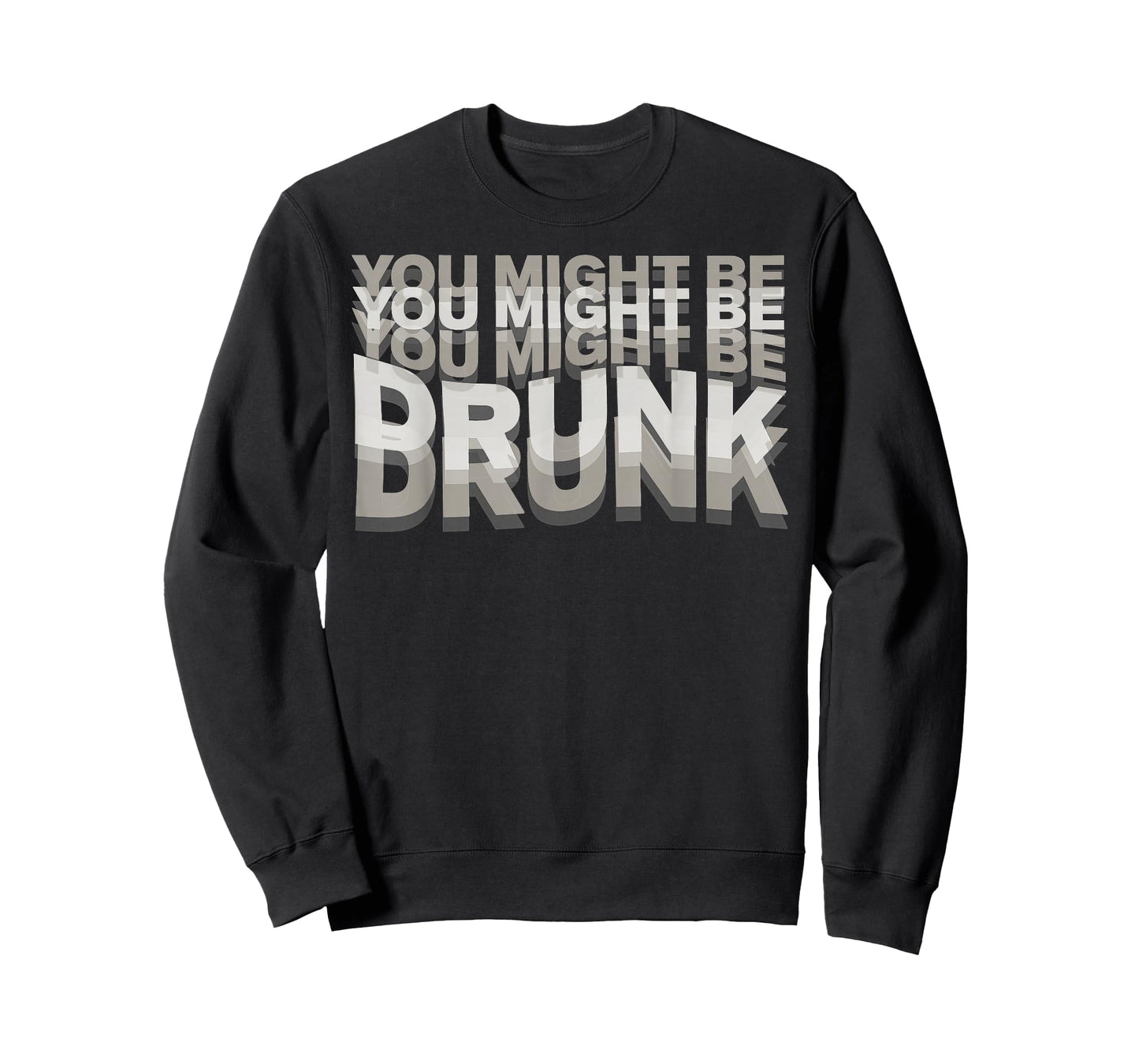 You Might Be Drunk T-Shirt