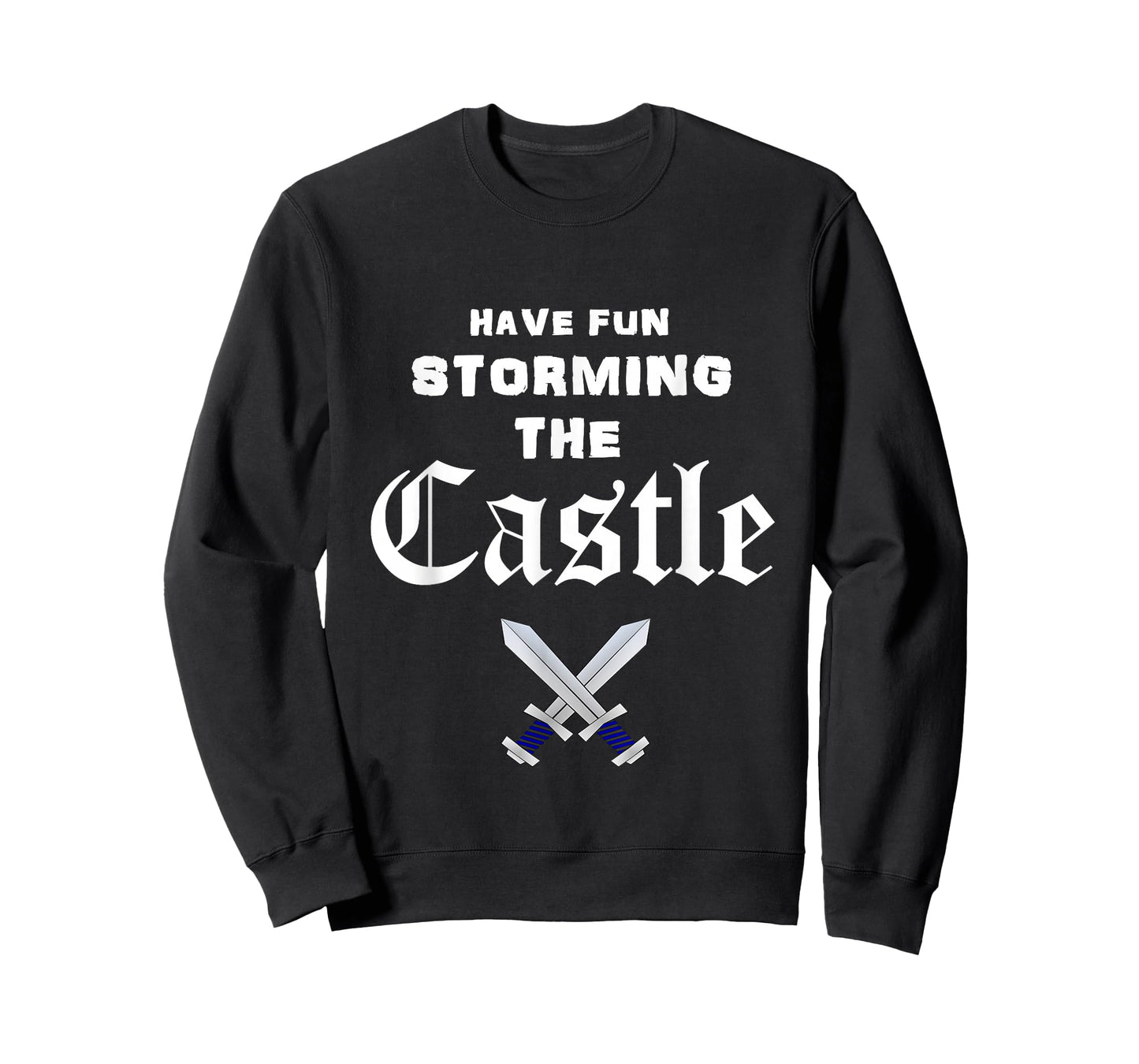Have Fun Storming the Castle T shirt T-Shirt