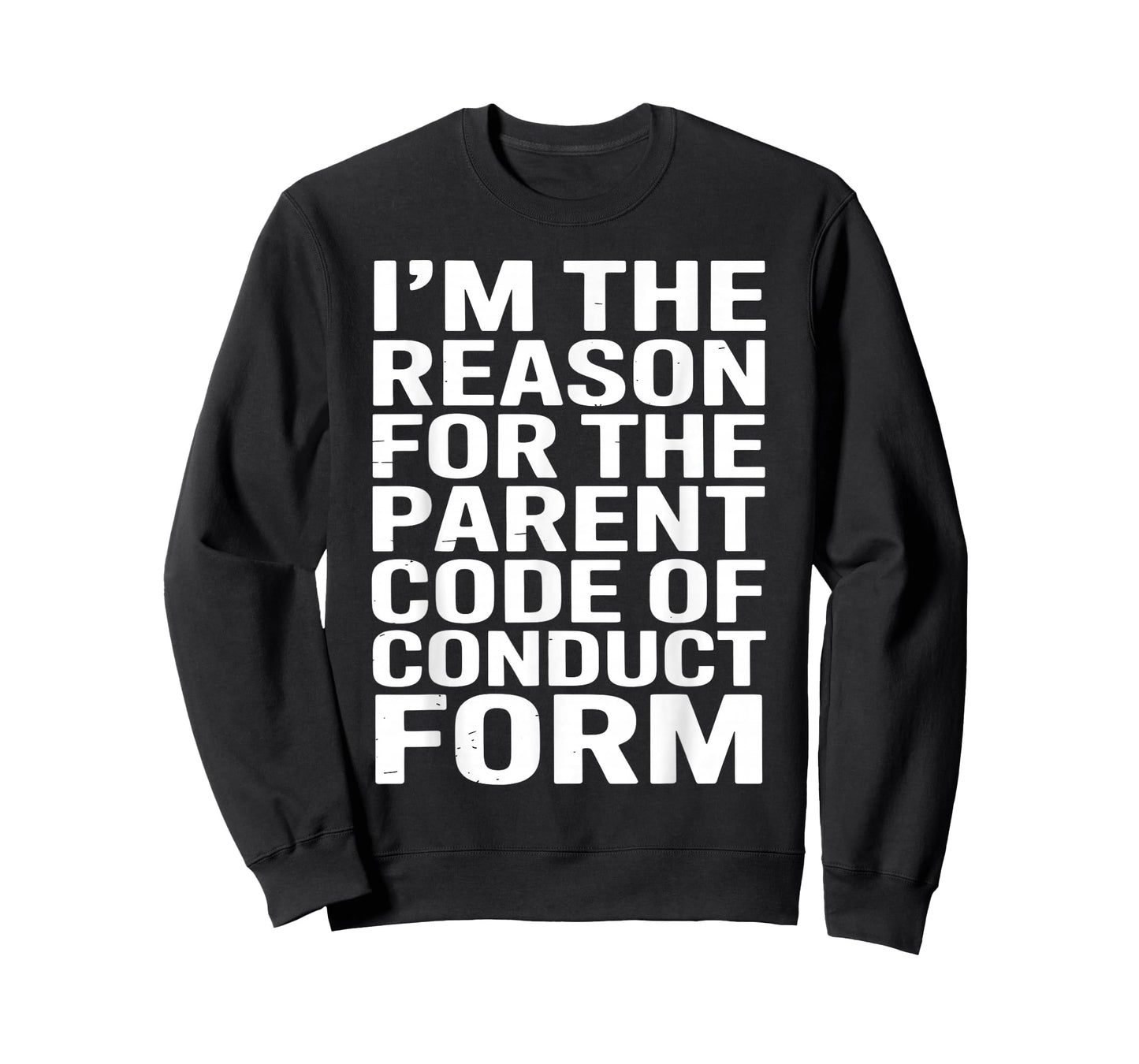 I’m The Reason for The Parent Code of Conduct Form T-Shirt