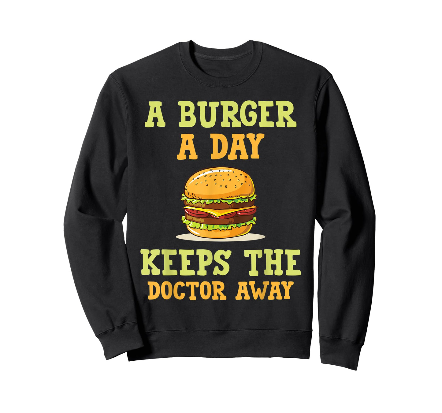A burger a day keeps the doctor away hilarious joke design T-Shirt