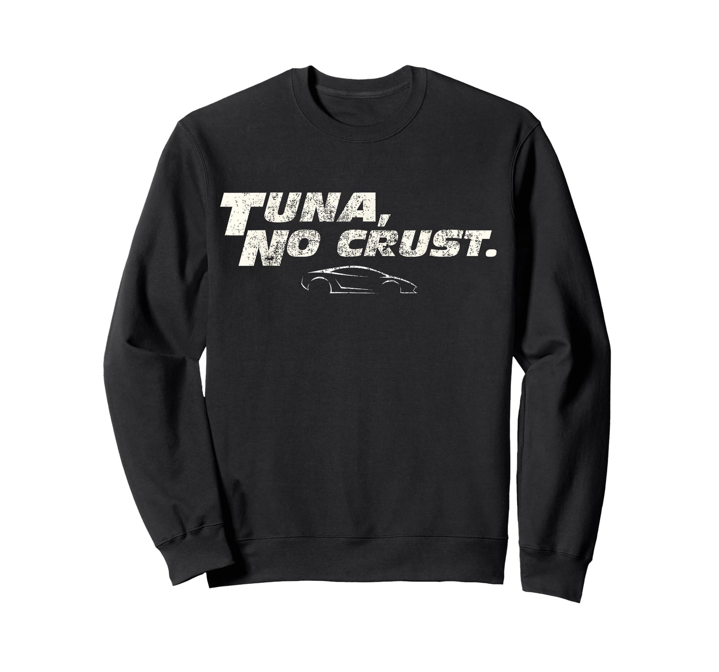 Fast Car Quote Tuna No Crust Gift T-Shirt Small