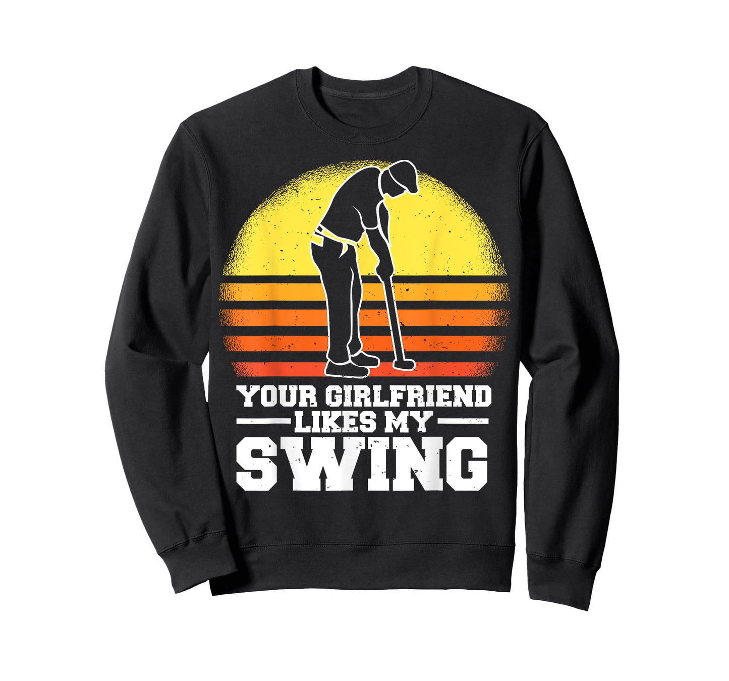 Your Girlfriend Likes My Swing Funny Golf For Men Kids T-Shirt