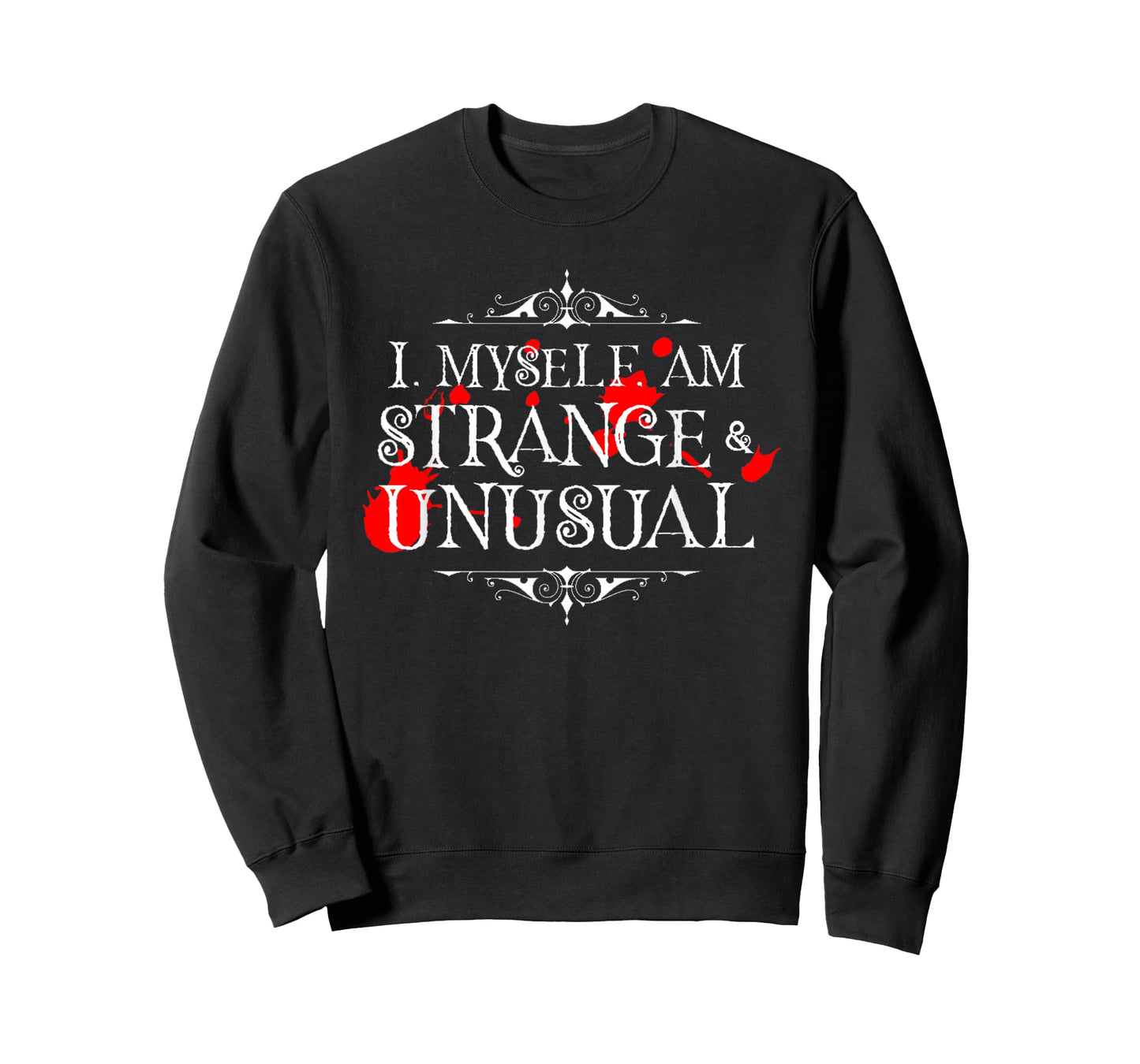 I Myself Am Strange & Unusual Halloween Red Blood White T-Shirt