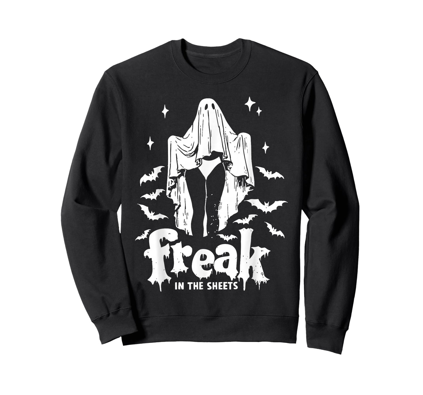 Funny Freak In The Sheets Boo Ghost Dark Humor Halloween T-Shirt