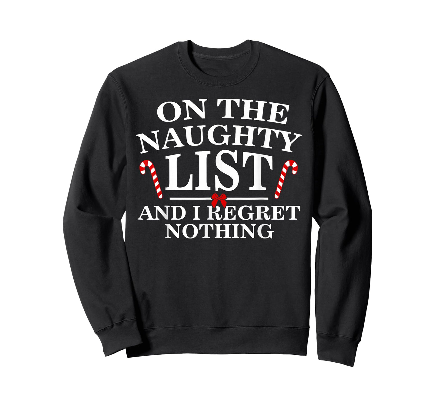 On The Naughty List And I Regret Nothing Funny Xmas Shirt T-Shirt