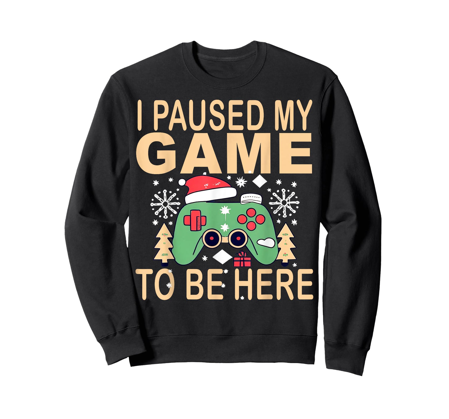 I paused my game to be here t-shirt Christmas T-Shirt