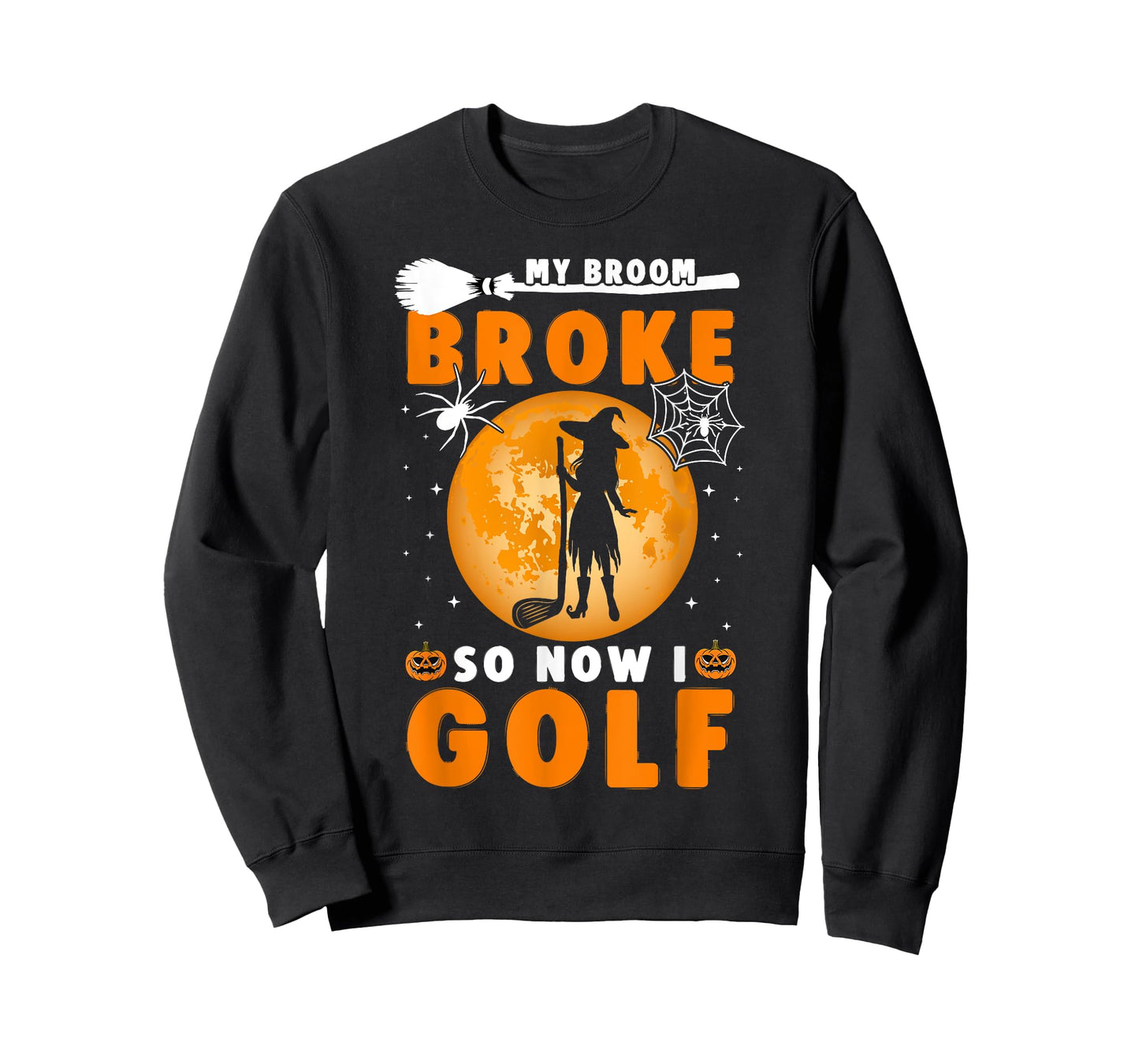 My Broom Broke So Now I Golf Halloween Spooky Witch Golfer T-Shirt