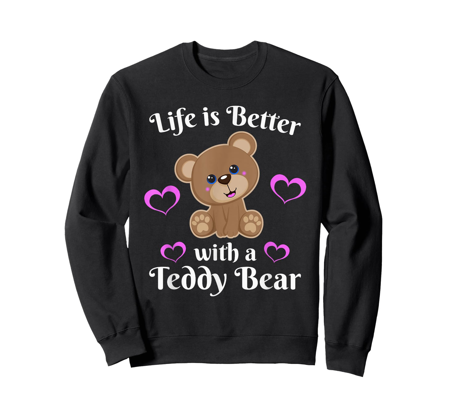 Life is Better With a Teddy Bear Cute Stuffed Animal Lover T-Shirt