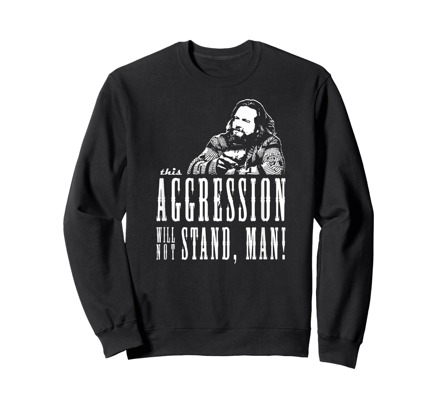 This Aggression Will not Stand Man T-Shirt