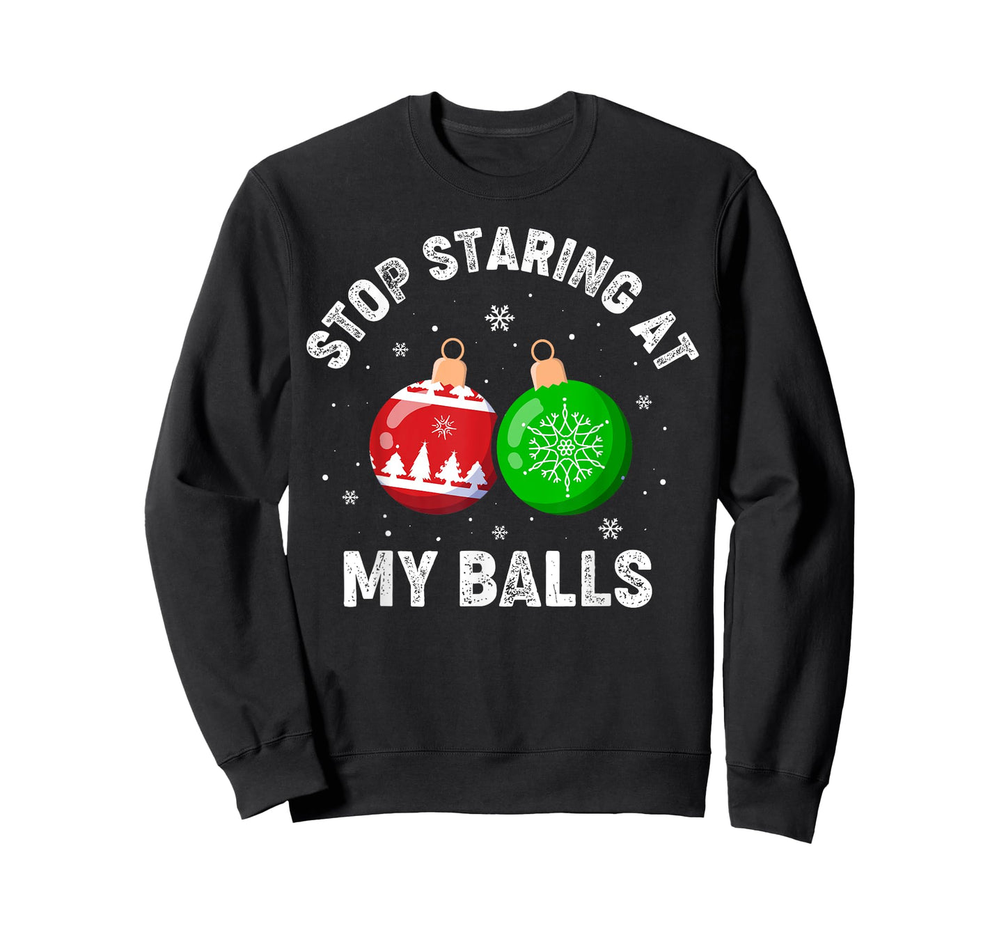 Stop Staring At My Balls Funny Dirty Christmas Adult Humor T-Shirt