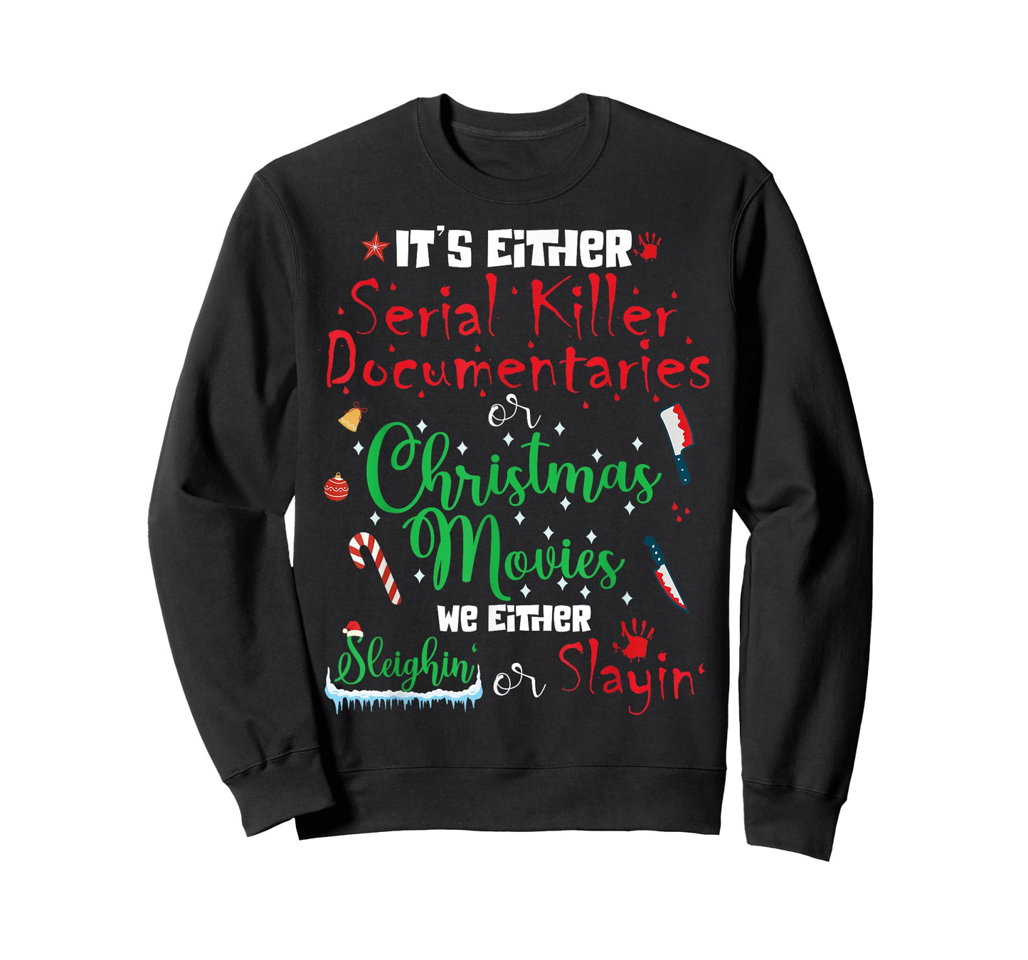 It's Either Serial Killer Documentaries or Christmas Movies T-Shirt