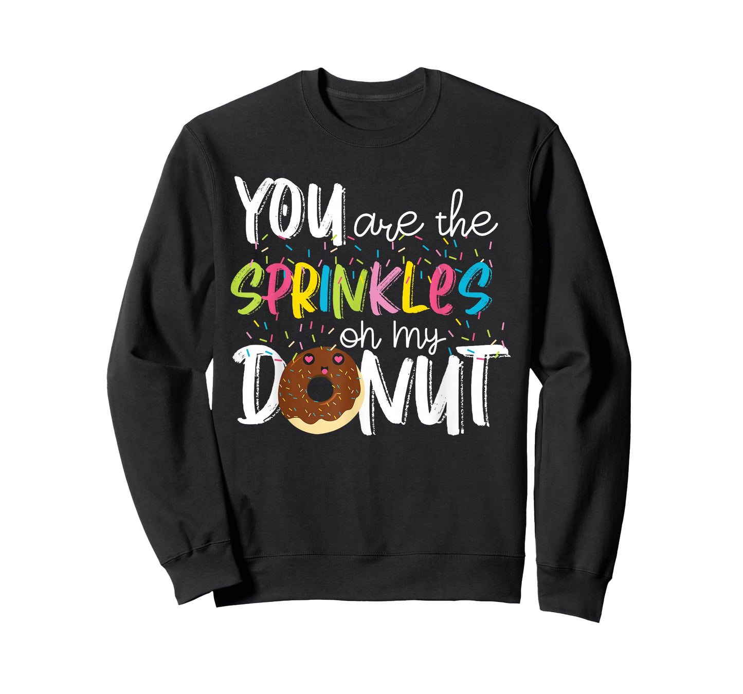You Are The Sprinkles On My Donut T-Shirt