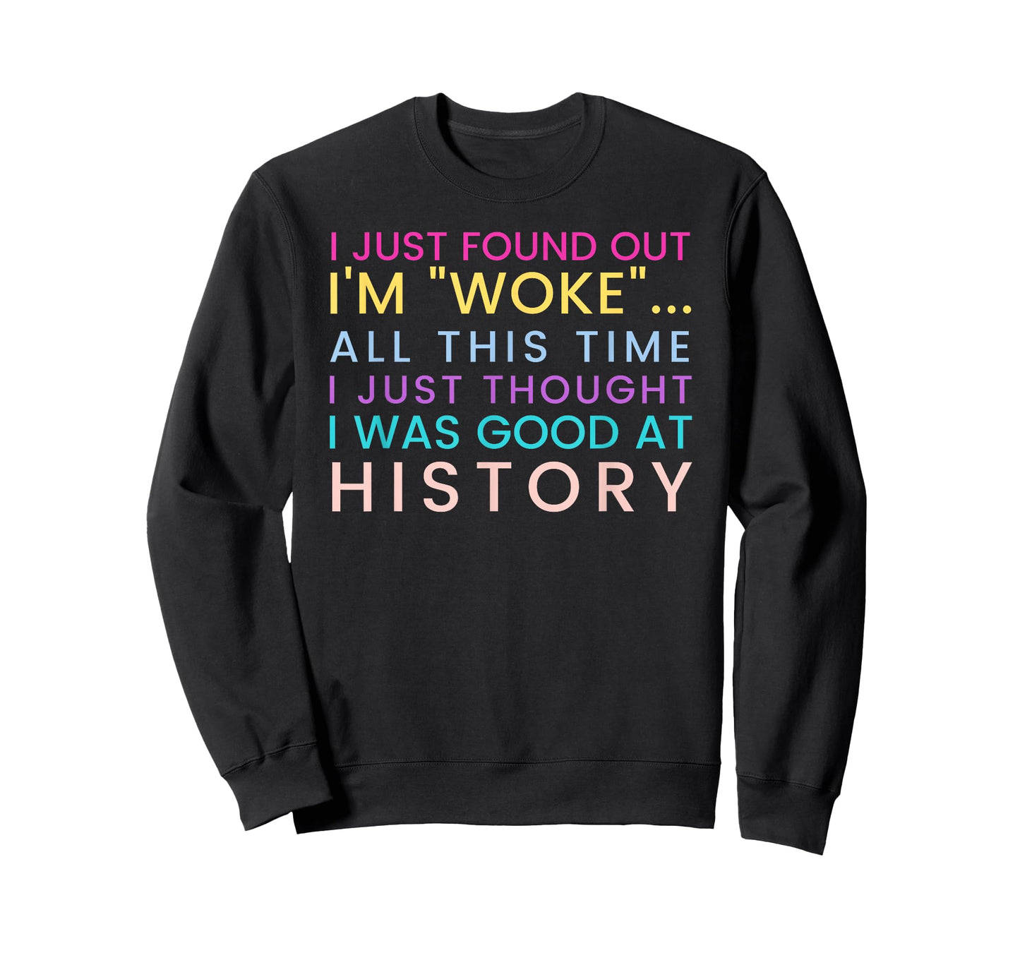 I Just Found Out I'm Woke Funny Quote Woke AF Movement T-Shirt