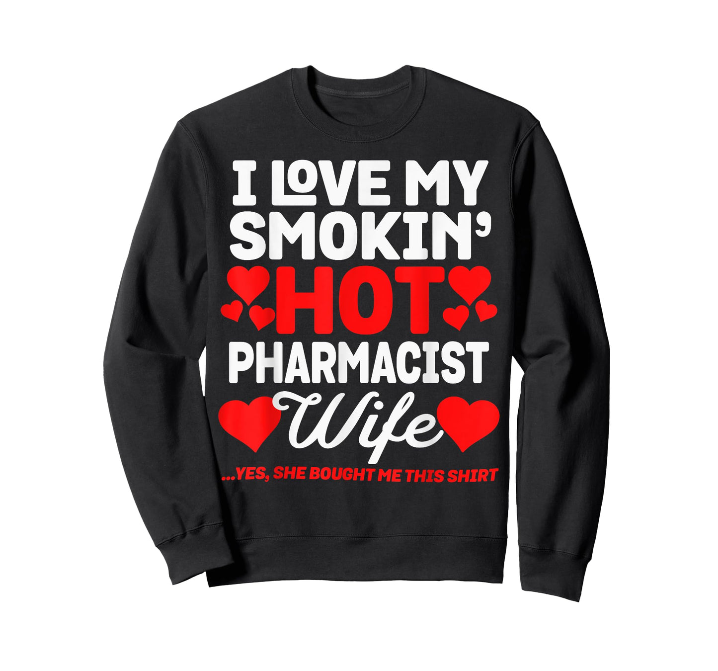 I Love My Hot Pharmacist Wife Funny Anniversary T-Shirt T-Shirt