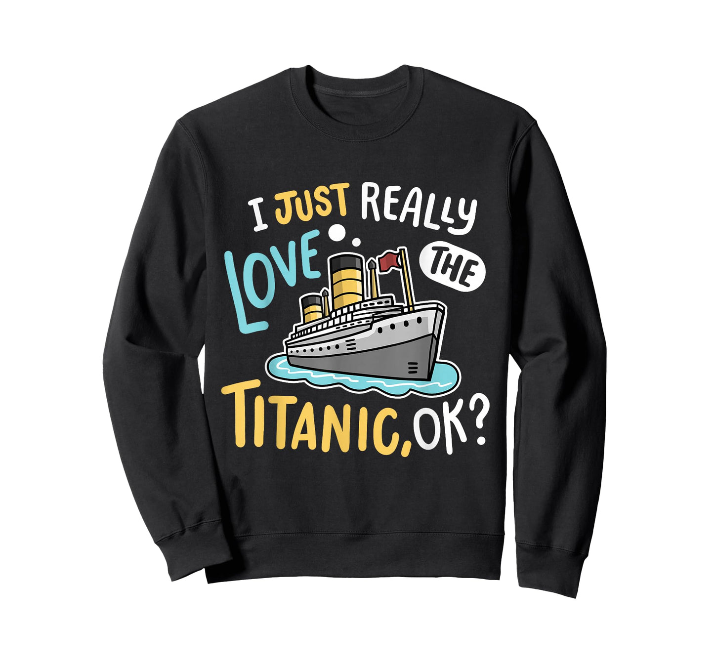 I Love The Titanic Funny RMS Ship Men Women Kids T-Shirt