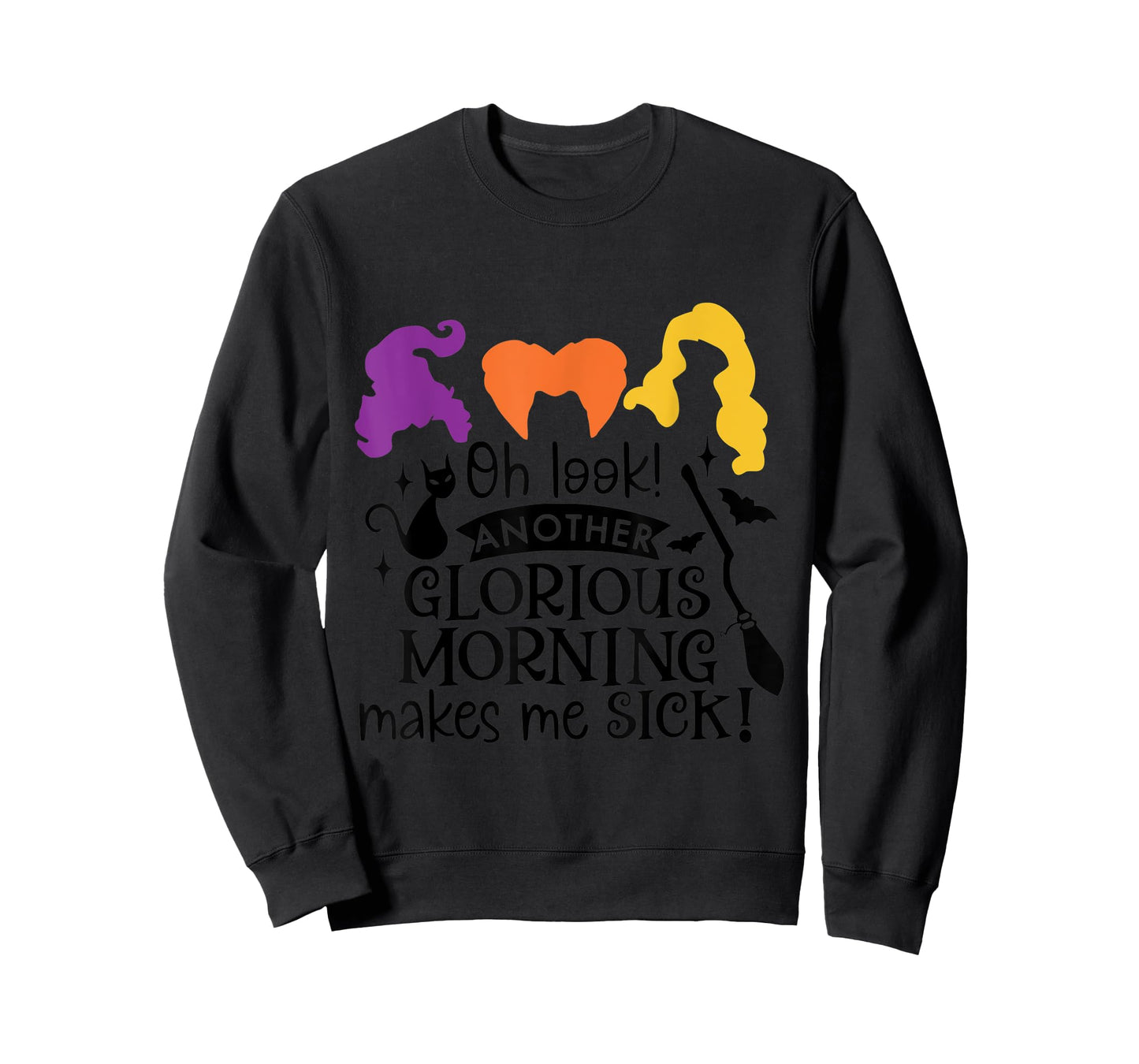 Oh Look Another Glorious Morning Makes Me Sick T-Shirt