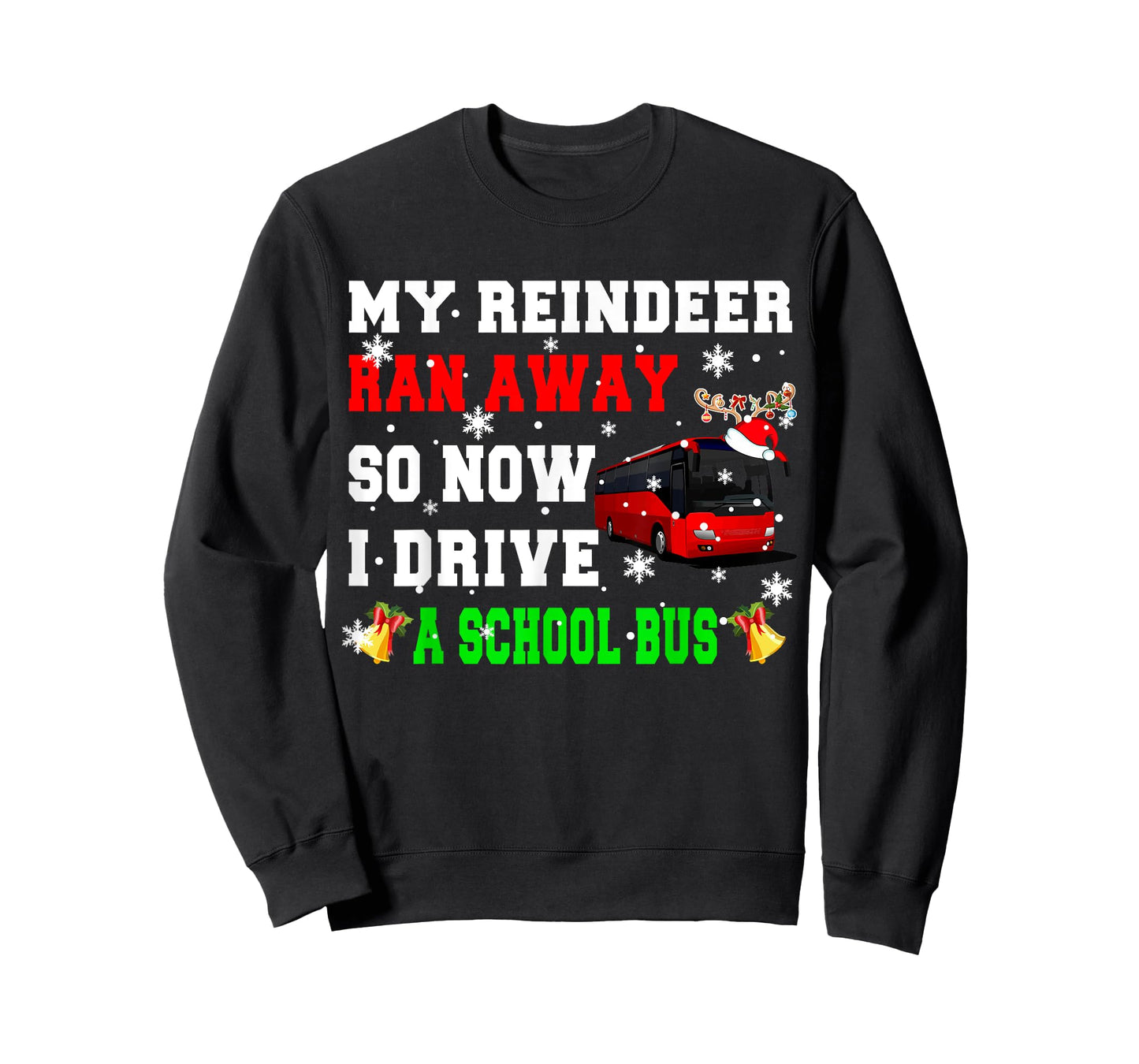 Reindeer Ran Away Now I Drive A School Bus Xmas Santa Driver T-Shirt