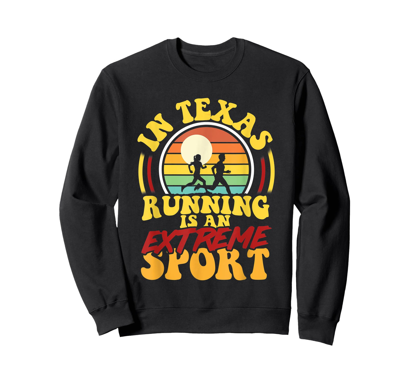 In Texas Running Is An Extreme Sport T-Shirt