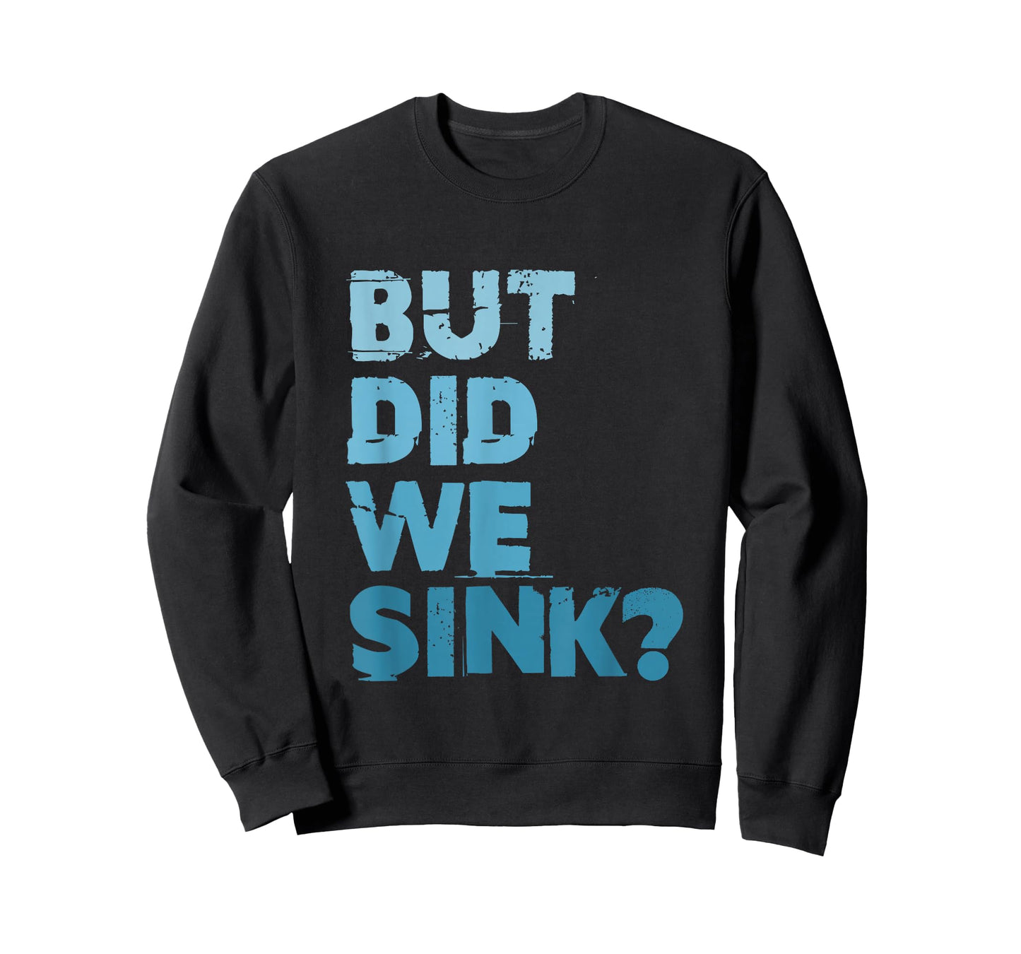 Boating But Did We Sink Flatboat Pontoon Captain for Men T-Shirt