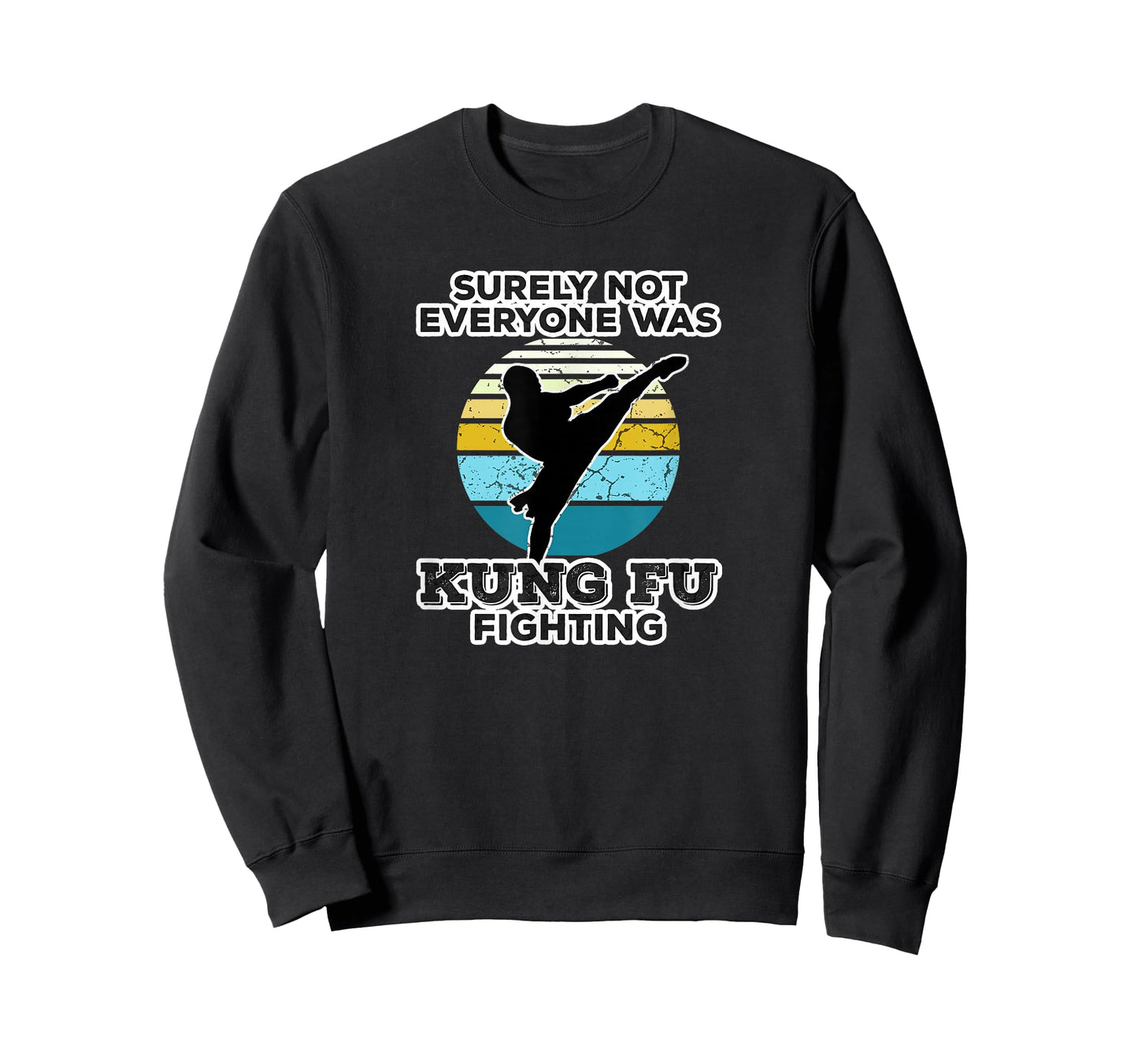 Surely Not Everyone Was Kung Fu Fighting Outfit T-Shirt