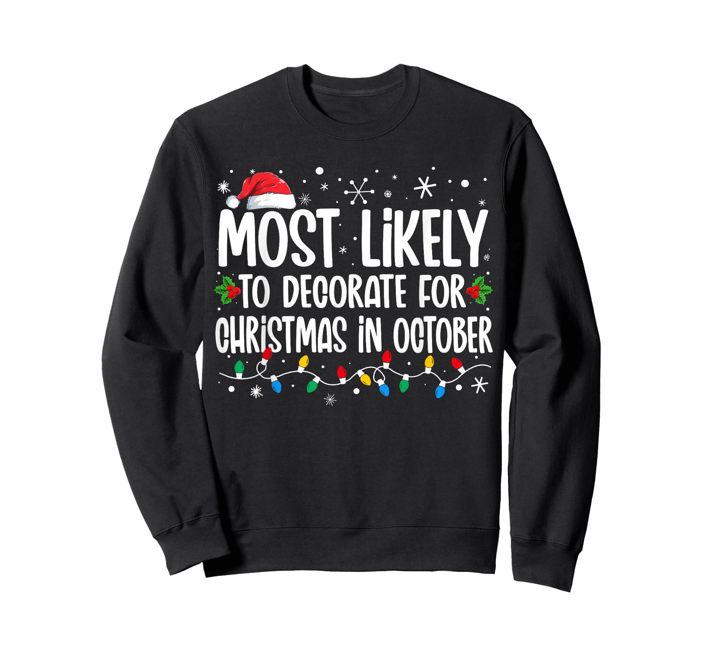 Most Likely To Decorate For Christmas In October Family Xmas T-Shirt