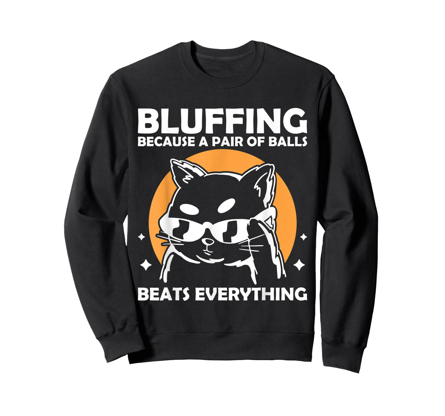Bluffing because a pair of balls beats everything T-Shirt
