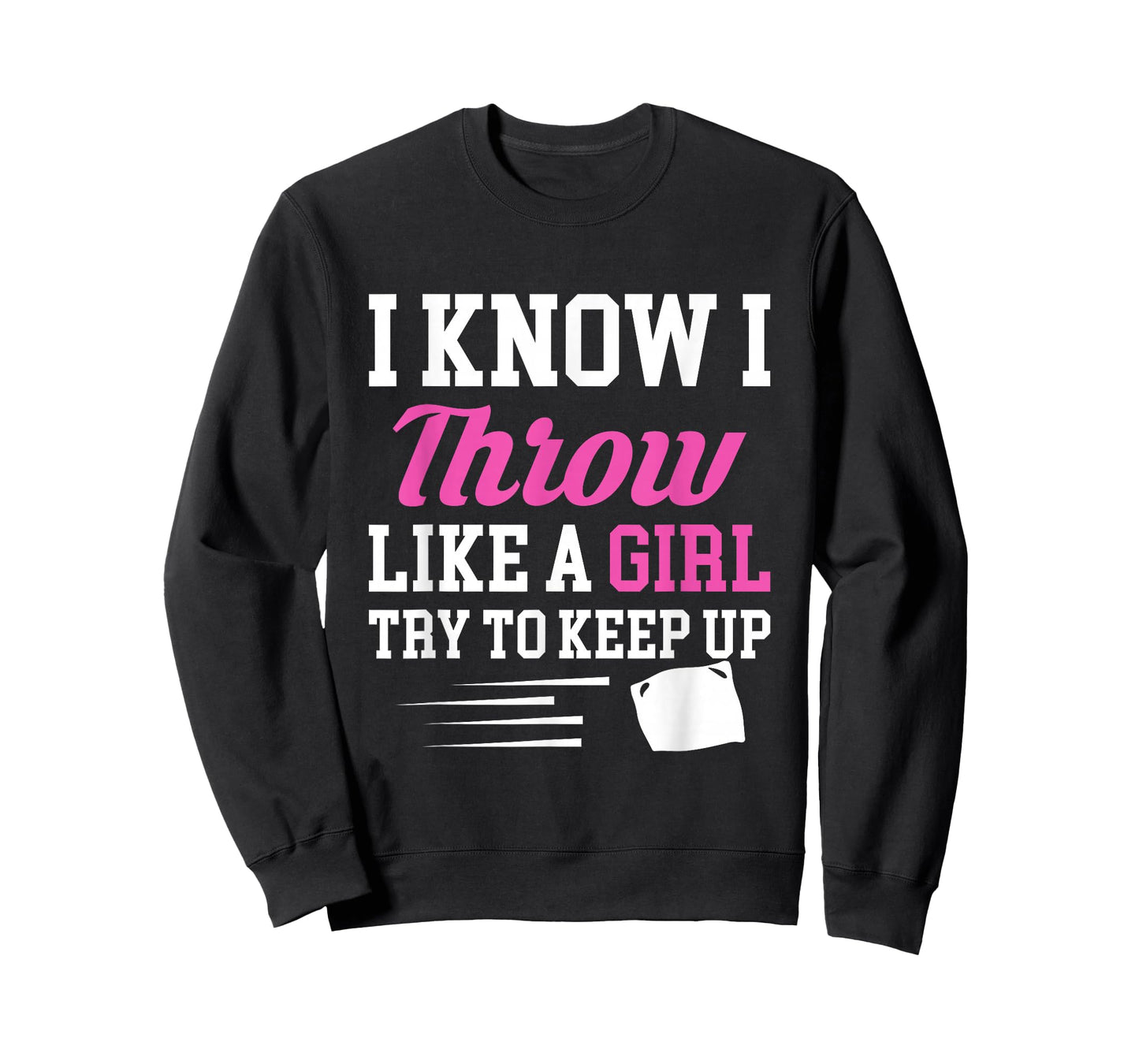 I Know I Throw Like A Girl Try To Keep Up Cornhole T-Shirt