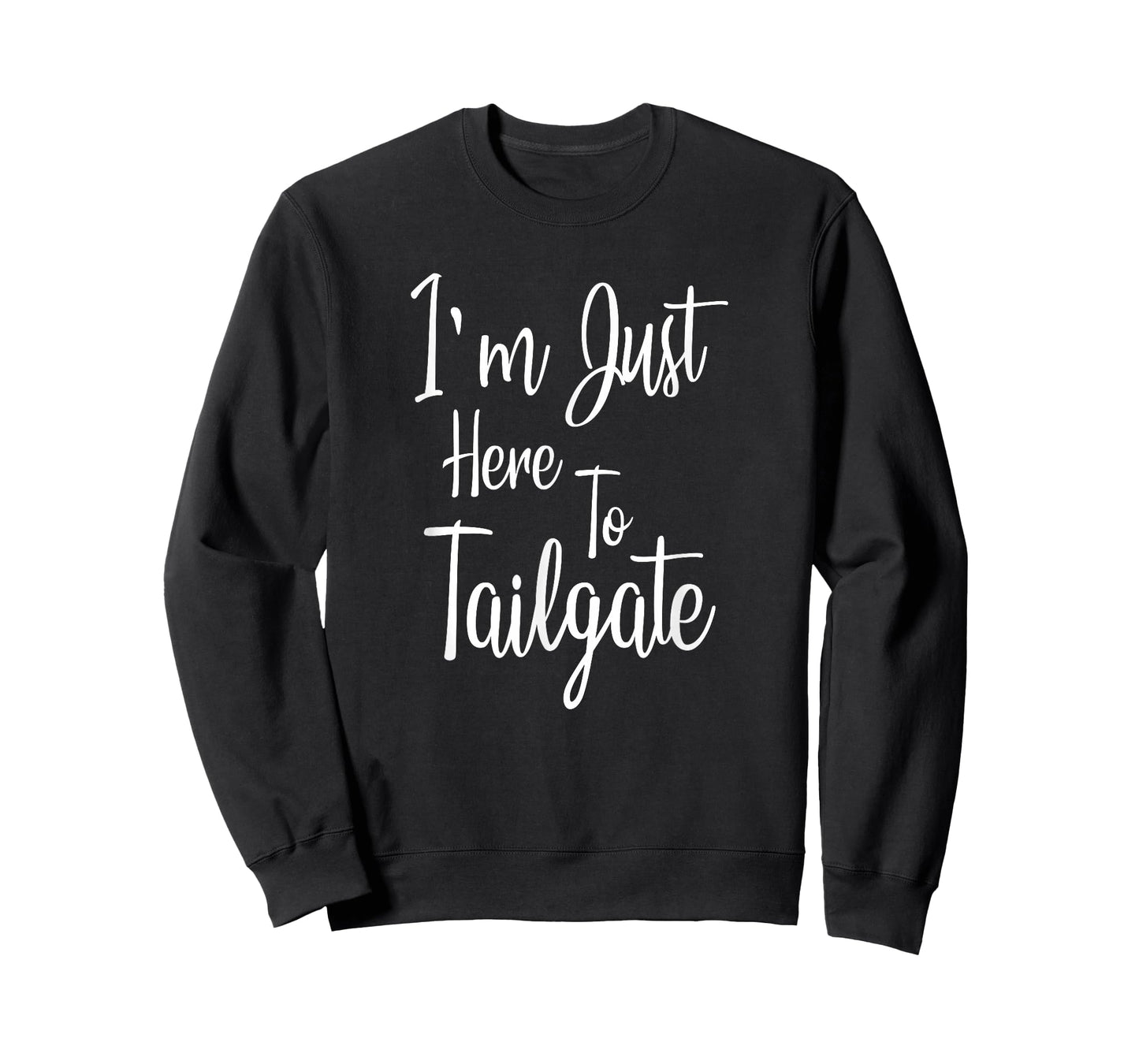 I'm Just Here To Tailgate - Football Party Gift T-Shirt