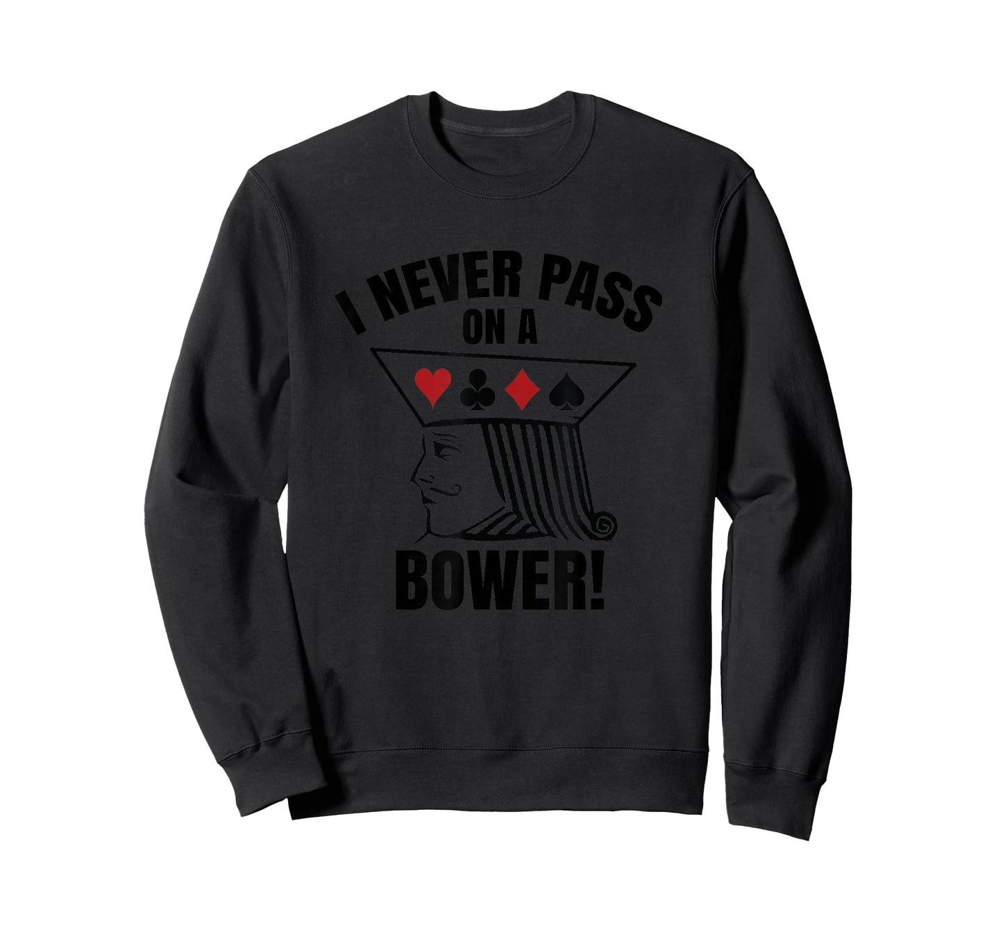 I Never Pass On A Bower - Funny Michigan Humor Euchre T-Shirt