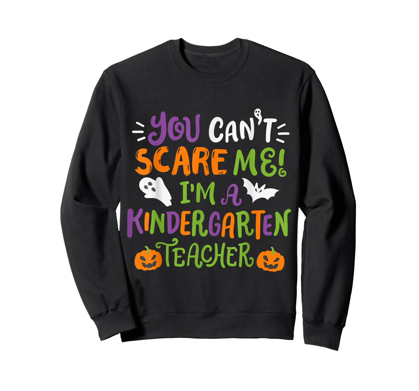 Funny Halloween You Cant Scare Me I'm A Kindergarten Teacher Men Women Kids T-Shirt