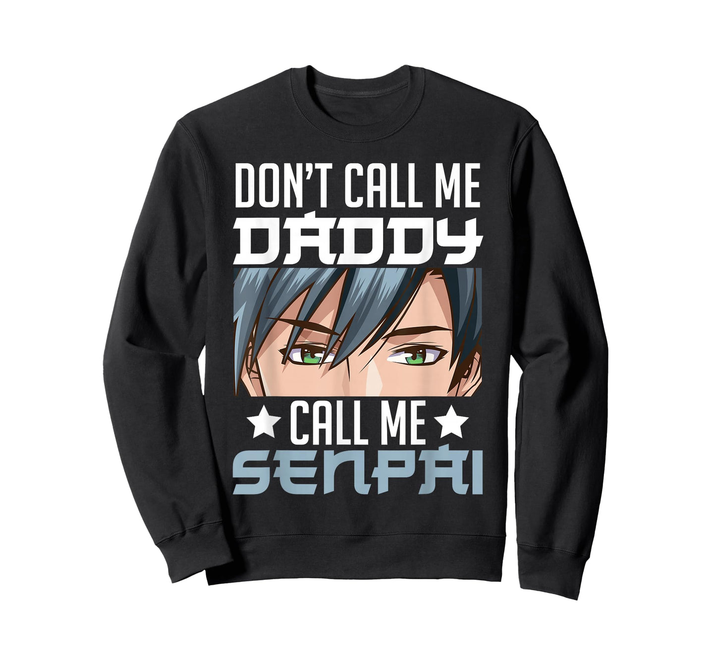 Don't Call Me Daddy Call Me Senpai Sexy Japanese Anime Top T-Shirt