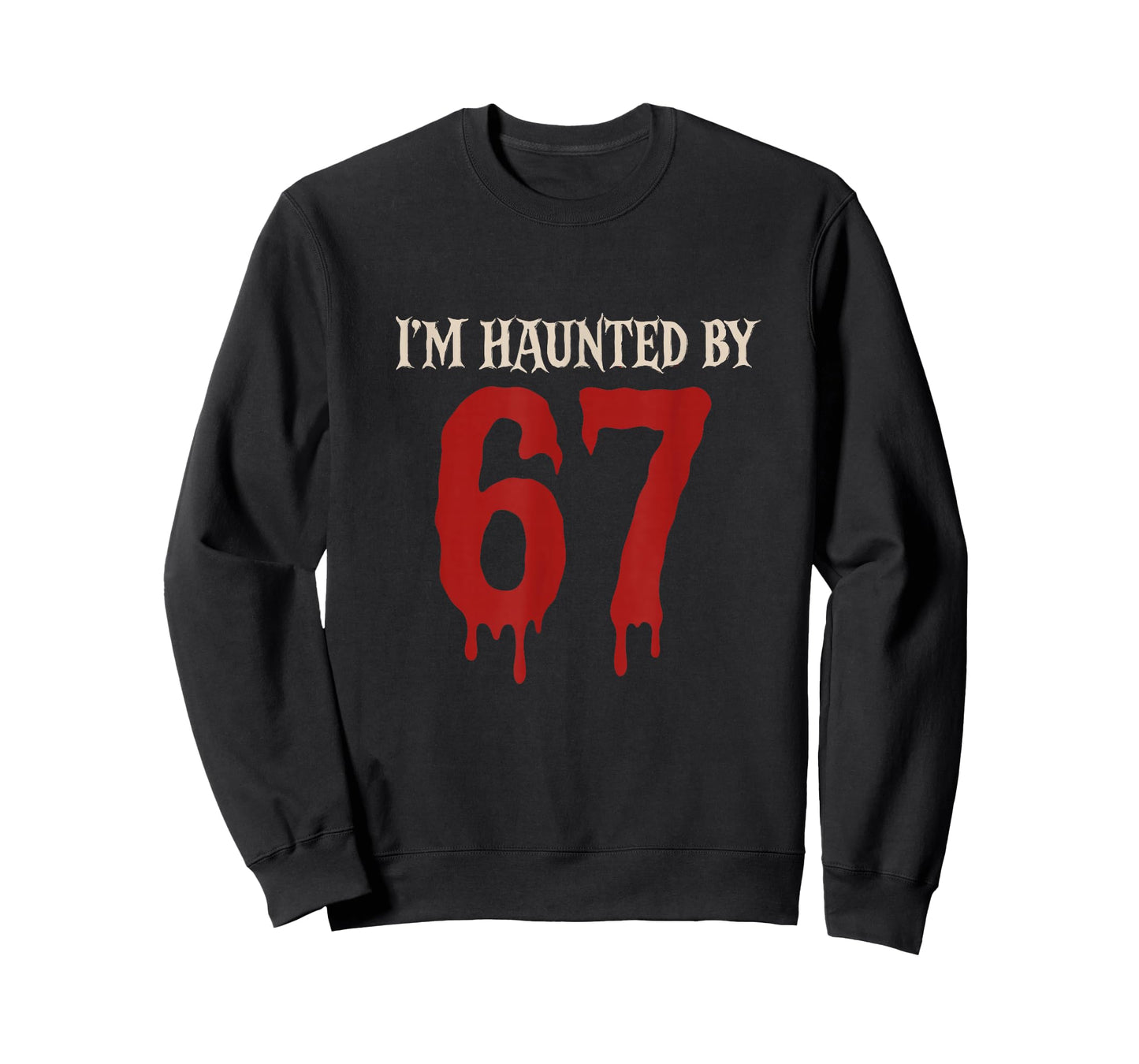 I'm Haunted by 67 Funny Creepy Halloween Six Seven T-Shirt