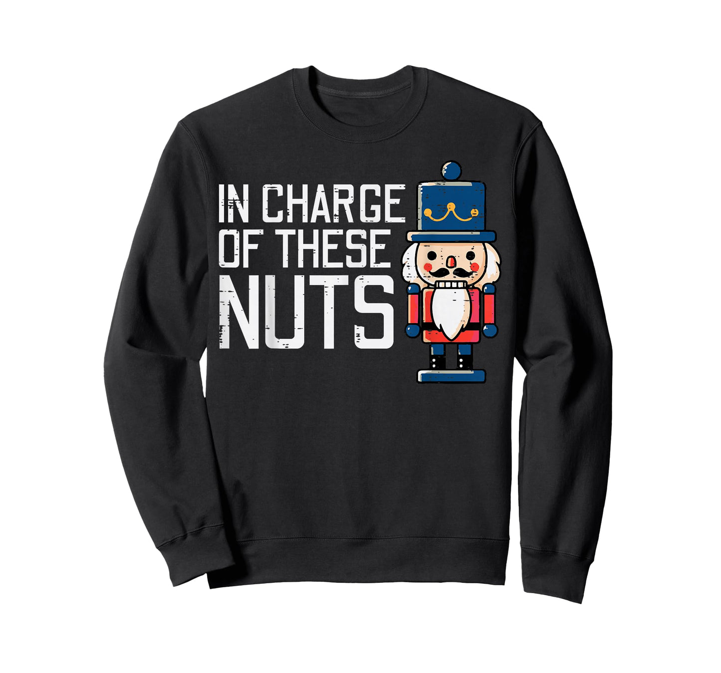 Christmas In Charge Of Nuts Xmas Nutcracker Men Women Kids T-Shirt