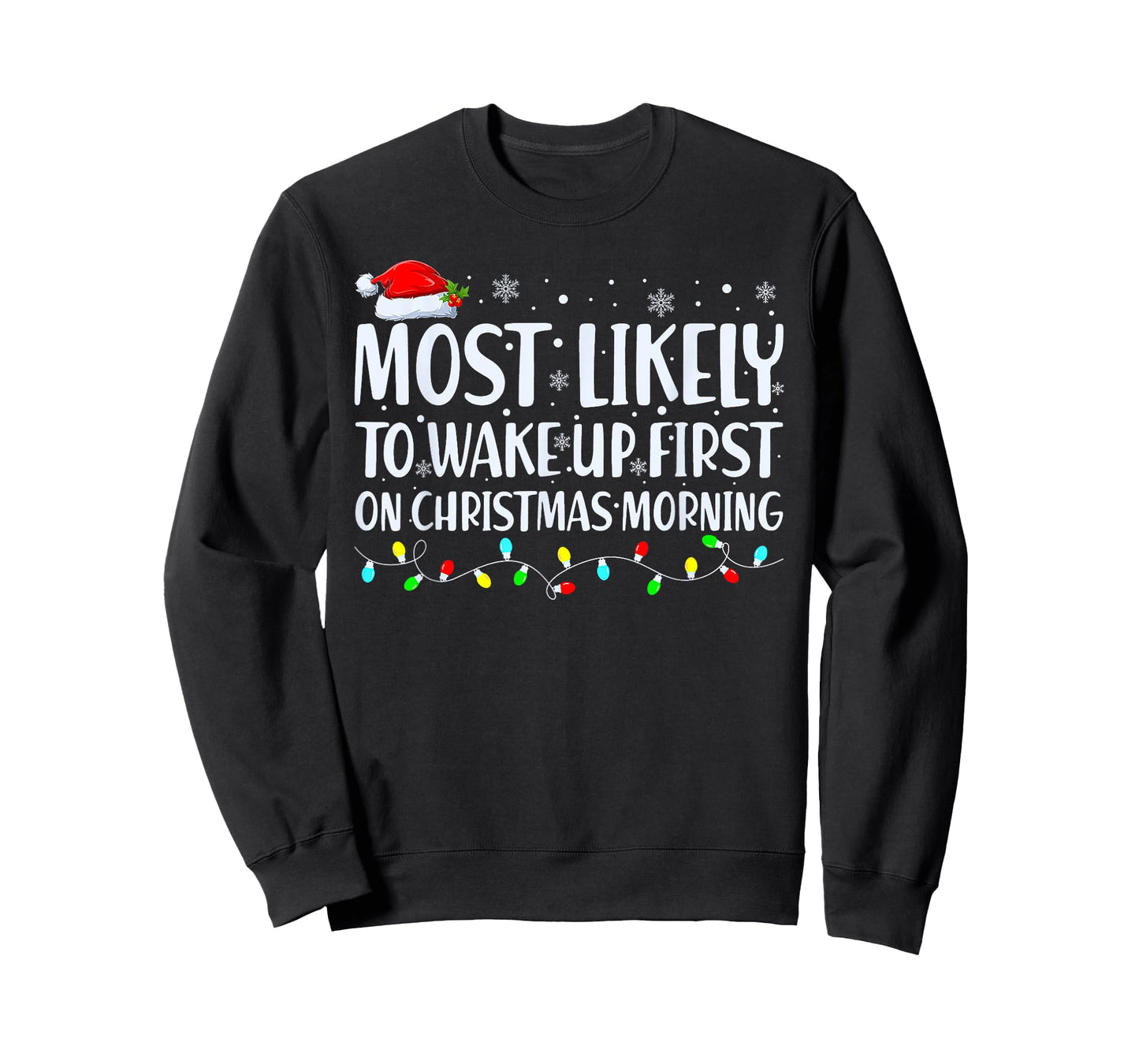 Most Likely To Wake Up First On Christmas Morning Xmas Light T-Shirt