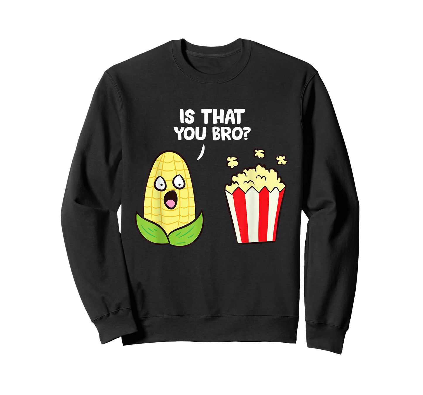 Funny Popcorn Pun Is That You Bro? Love Popcorn T-Shirt
