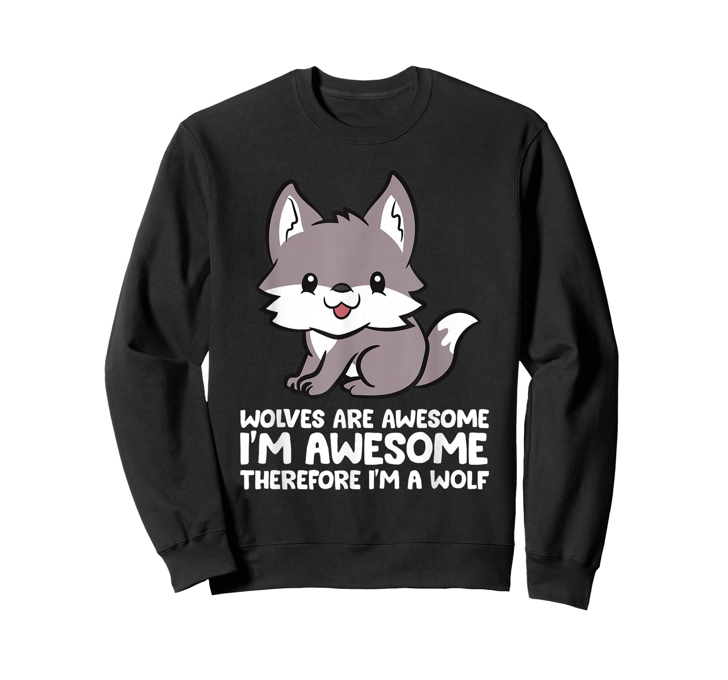 Wolves Are Awesome. I'm Awesome Therefore I'm a Wolf T-Shirt