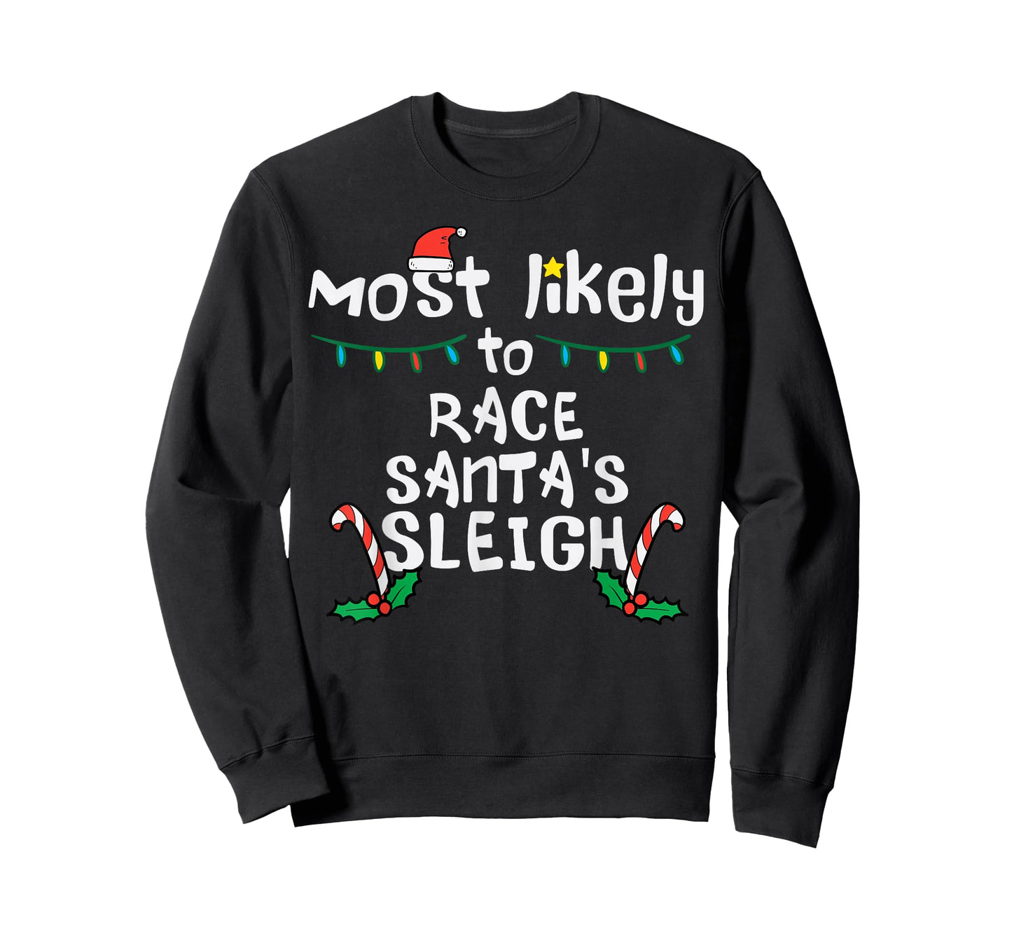 Most Likely Race Santa Sleigh Christmas Xmas Family Boys Men T-Shirt